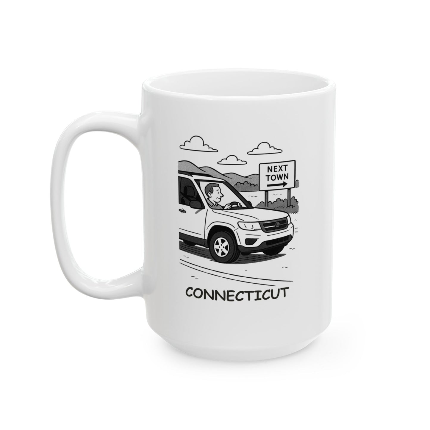 "Connecticut: Where we don’t go on adventures, we just drive to the next town and call it ‘exploring.’" Ceramic Mug - 13871