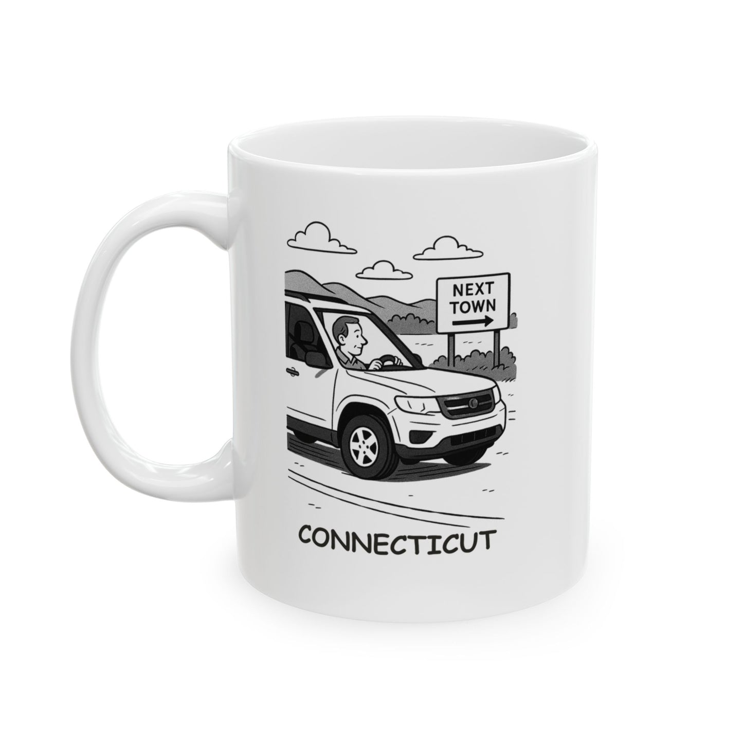 "Connecticut: Where we don’t go on adventures, we just drive to the next town and call it ‘exploring.’" Ceramic Mug - 13871