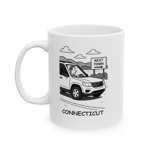 "Connecticut: Where we don’t go on adventures, we just drive to the next town and call it ‘exploring.’" Ceramic Mug - 13871