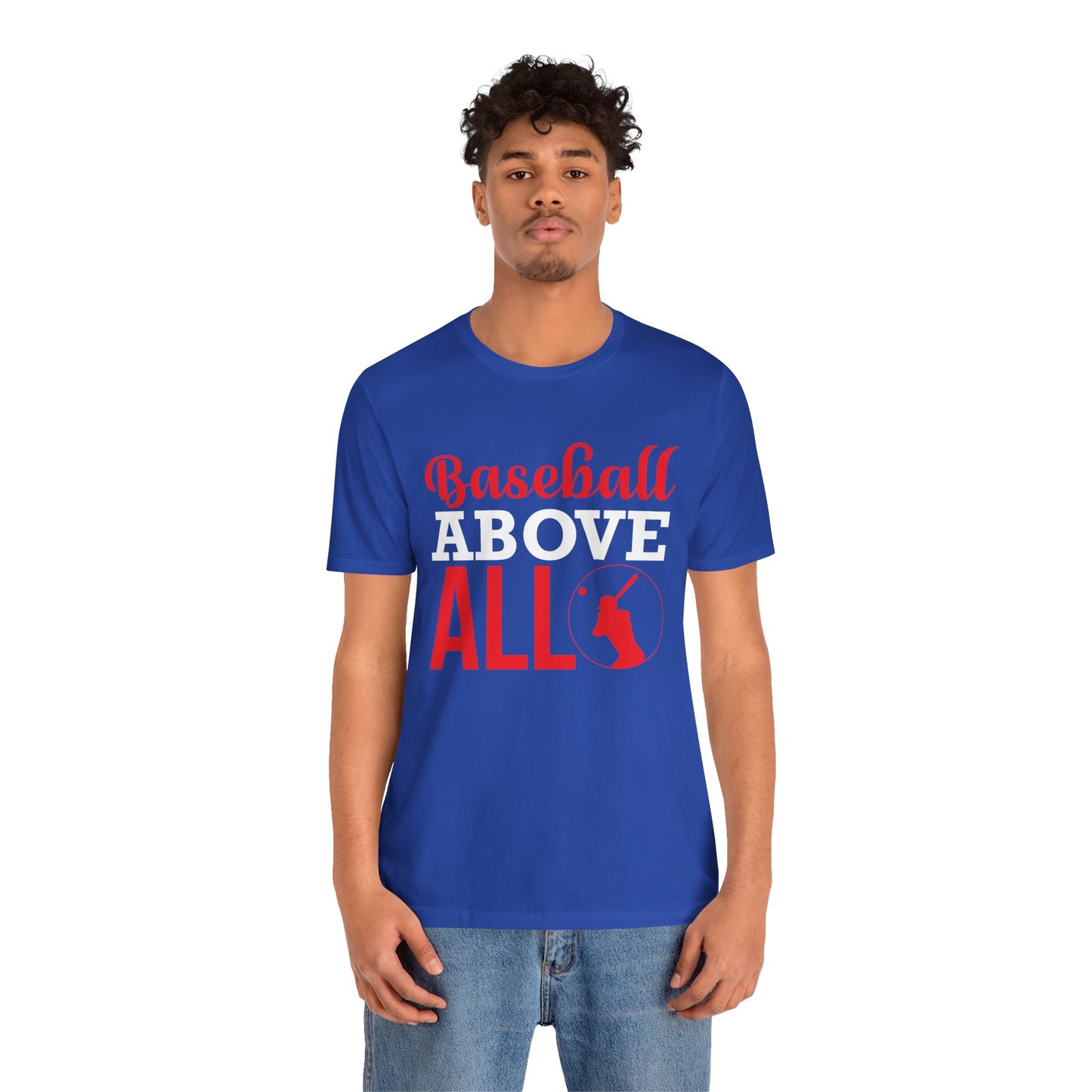 Baseball:  Baseball Above All - Unisex Jersey Short Sleeve Tee