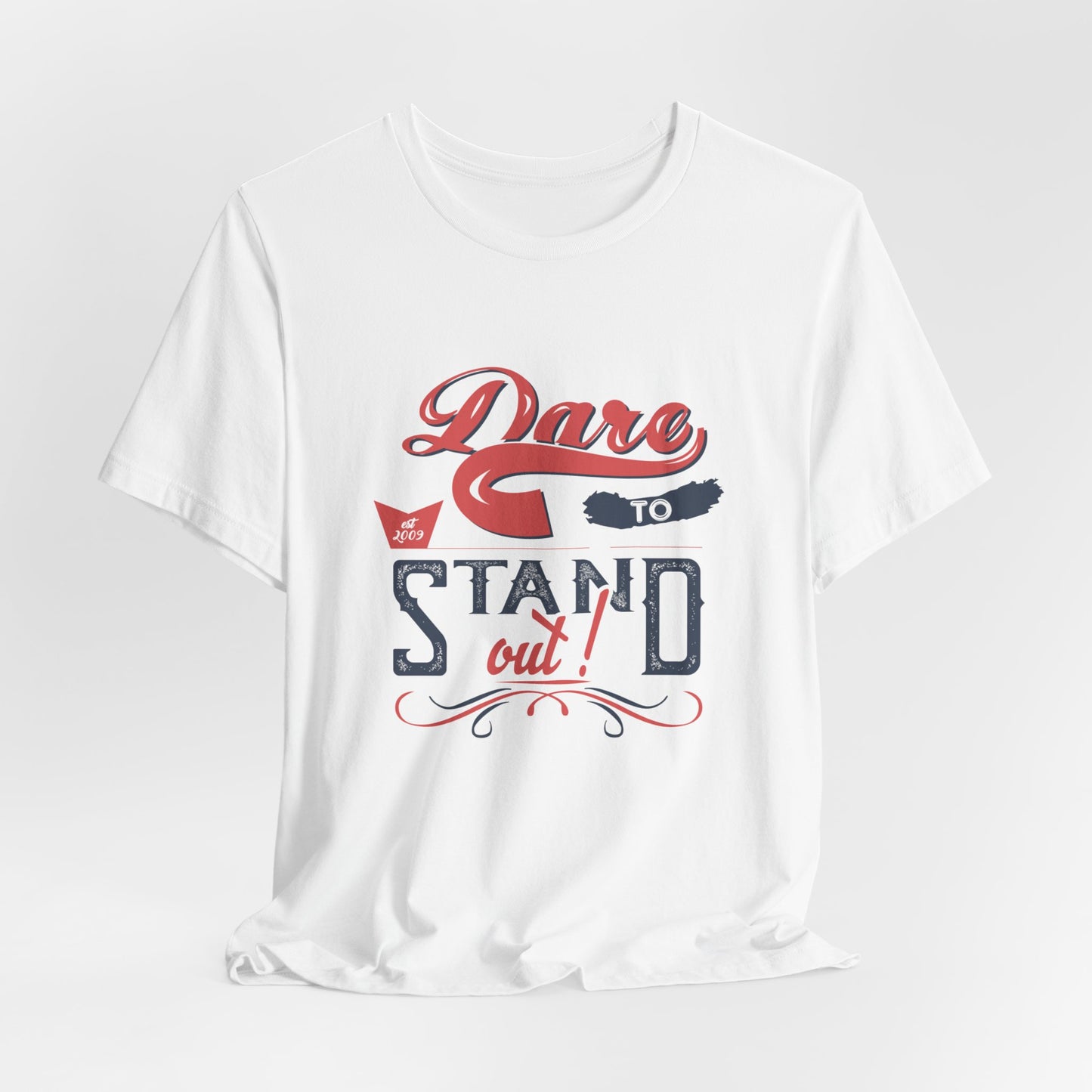 Motivational: Dare To Stand Out- Unisex Jersey Short Sleeve Tee