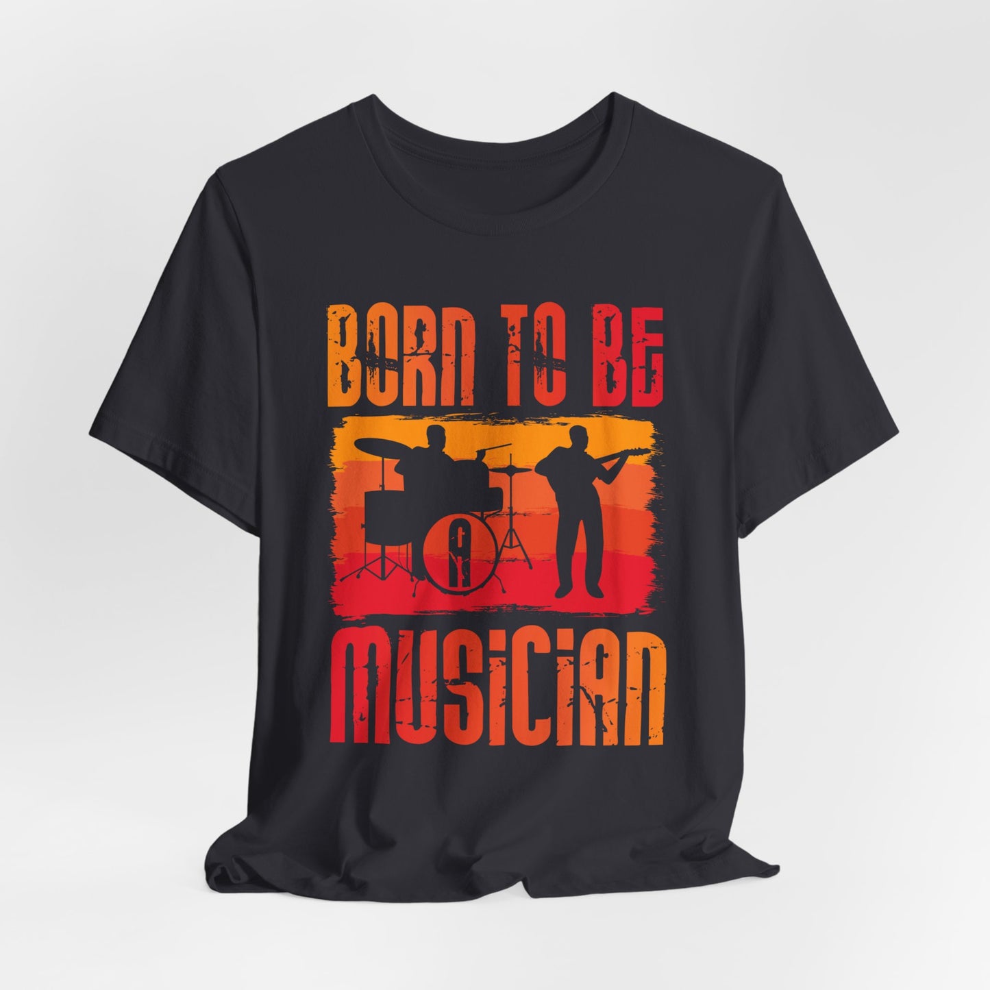 Music: Born To Be A Musician - Unisex Jersey Short Sleeve Tee