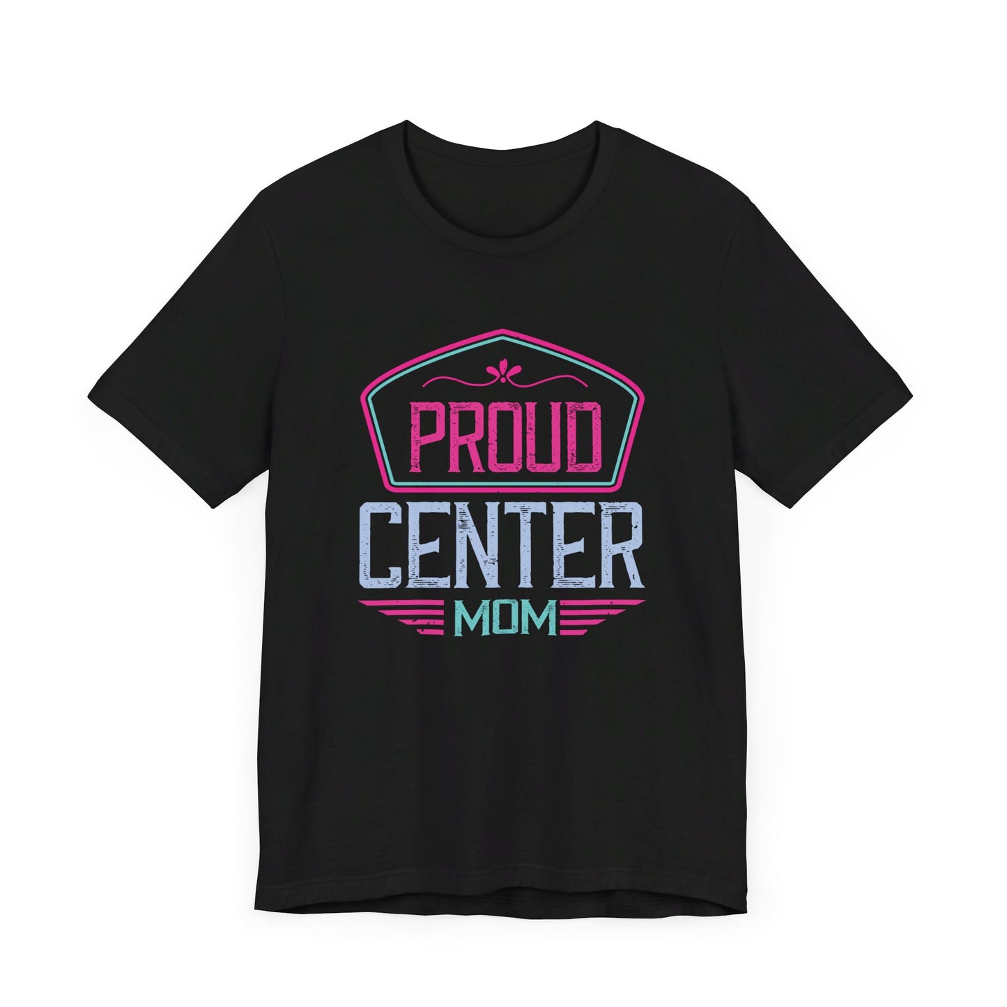 Proud Center Mom - Unisex Jersey Short Sleeve Tee