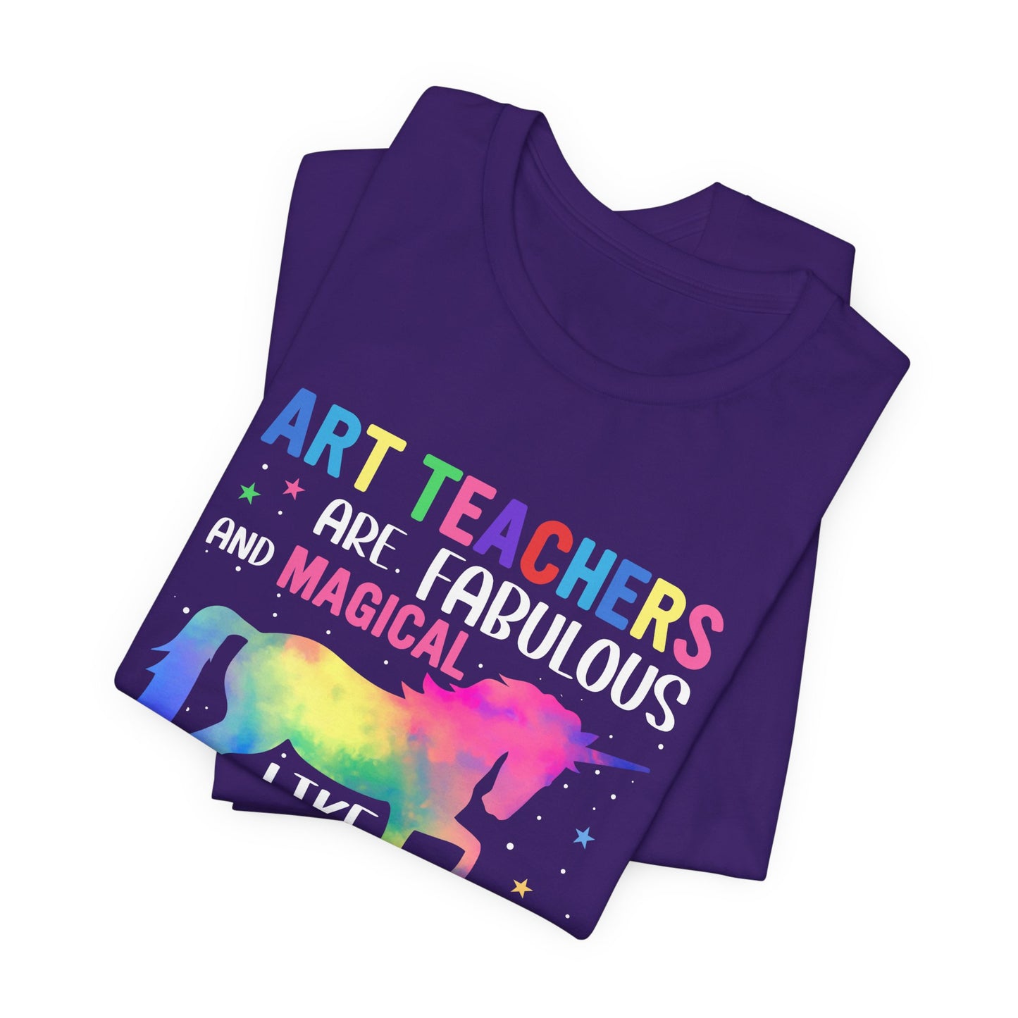 Teacher: Art Teachers Are Fabulous And Magical Like A Unicorn Only Better - Unisex Jersey Short Sleeve Tee - 13531