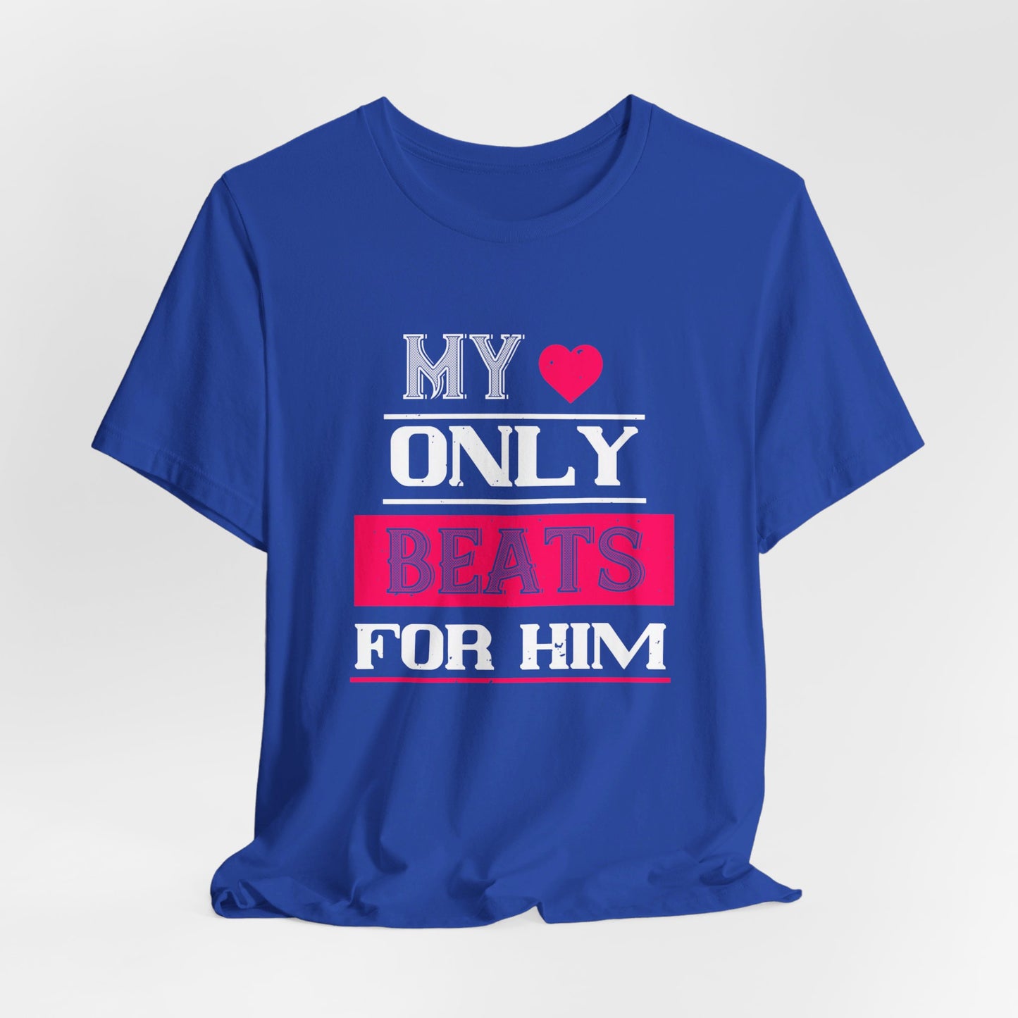 My Love Only Beats for Him - Unisex Jersey Short Sleeve Tee