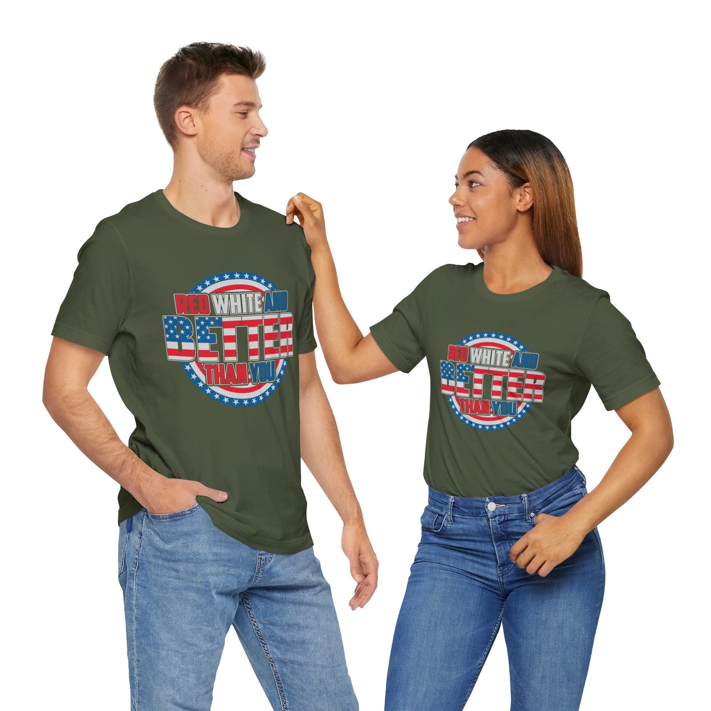 Unisex Jersey Short Sleeve Tee with Patriotic Design - 'Red White and Better Than You' Shirt, Independence Day T-Shirt, 4th of July - 13638