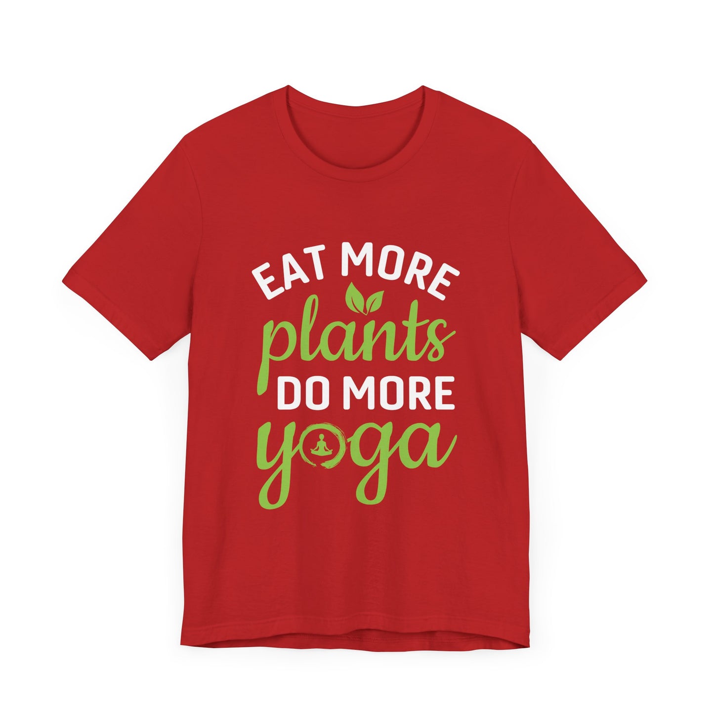 Eat More Plants, Do More Yoga - Unisex Jersey Short Sleeve Tee