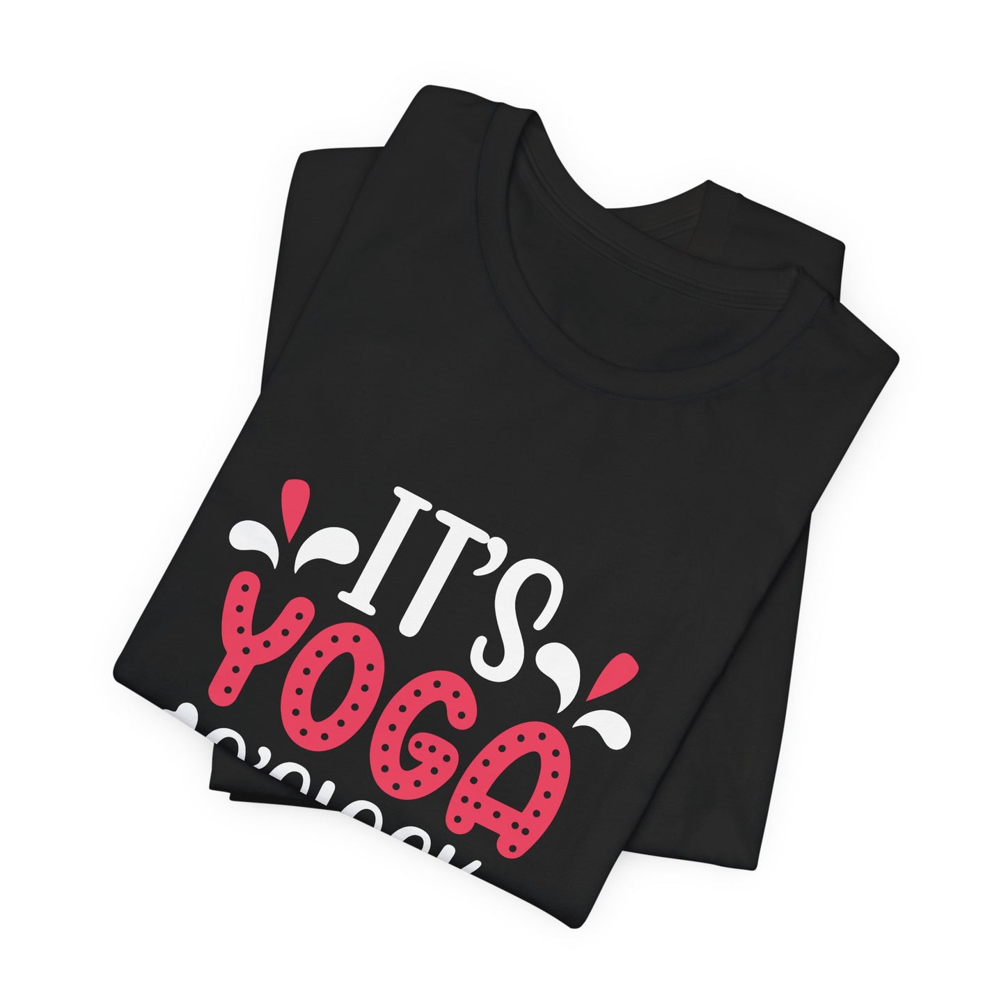 It's Yoga O'clock - Unisex Jersey Short Sleeve Tee - 12409
