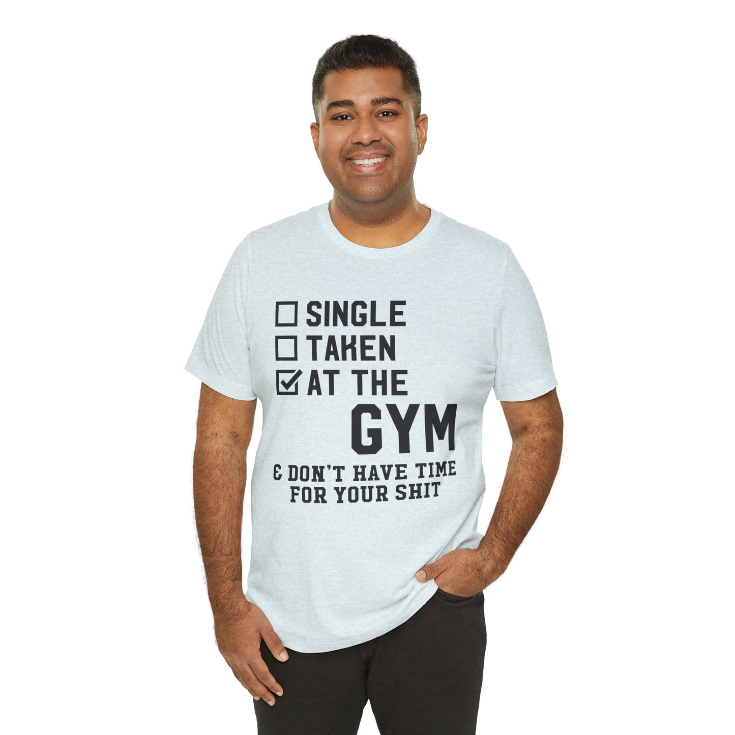 At the Gym & Don't Have Time  - Unisex Jersey Short Sleeve Tee