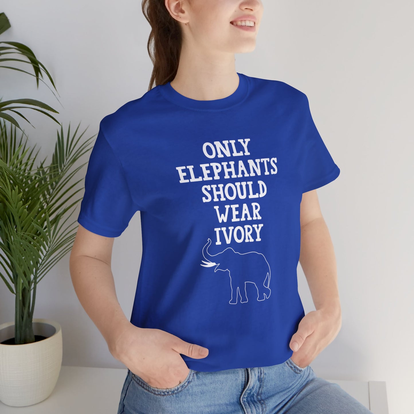 Vegan: Only Elephants Should Wear Ivory - Unisex Jersey Short Sleeve Tee - 12370