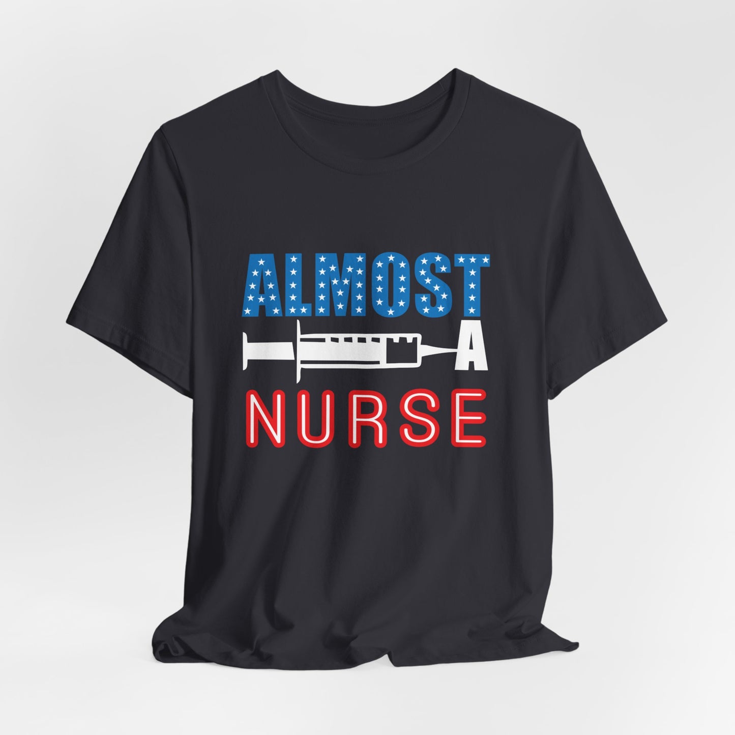 Almost A Nurse - Unisex Jersey Short Sleeve Tee