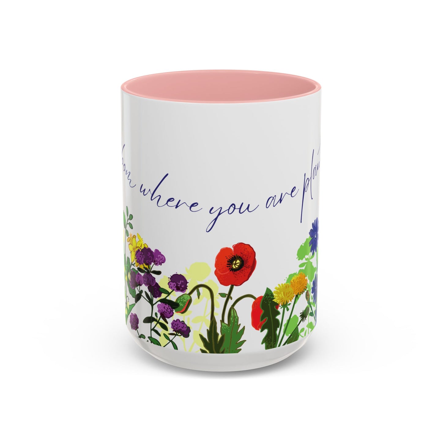 Bloom Where You Are Planted - Accent Coffee Mug (11, 15oz) - 10895