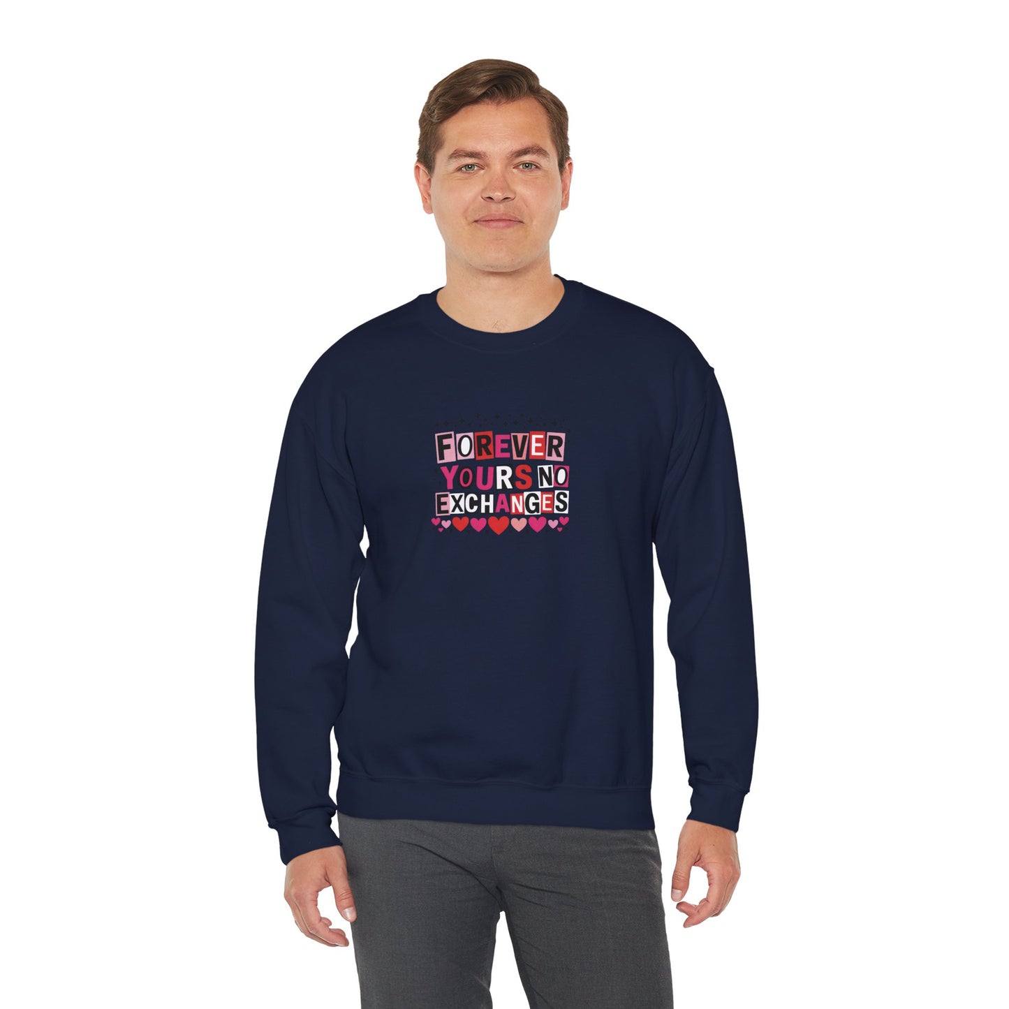 Forever Yours, No Exchanges Valentine Sweatshirt – Funny Romantic Gift for Couples - 14776