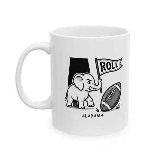 "Roll Tide... or just roll with it."  Ceramic Mug - 11oz & 15oz - 12778