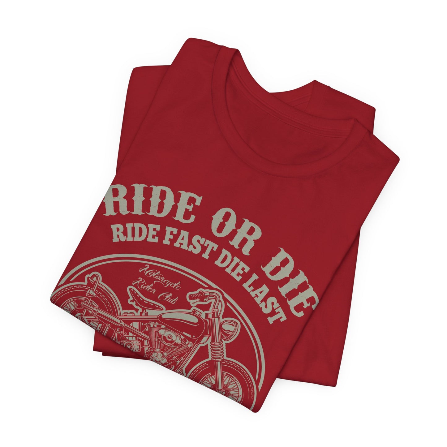 Ride or Die, Custom Motorcycle - Unisex Jersey Short Sleeve Tee - 13241