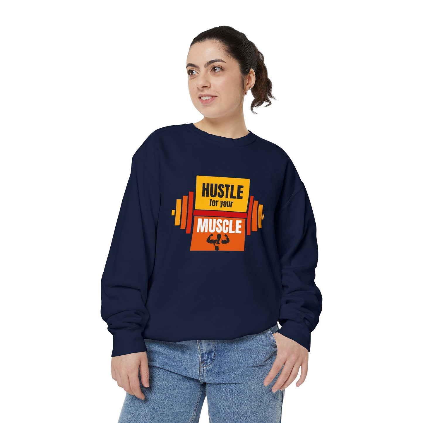 Hustle for Your Muscle - Unisex Garment-Dyed Sweatshirt - 10612