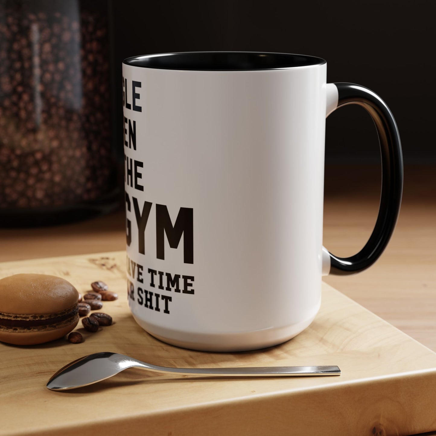 At the Gym & Don't Have Time For Your Shit - Accent Coffee Mug (11, 15oz)