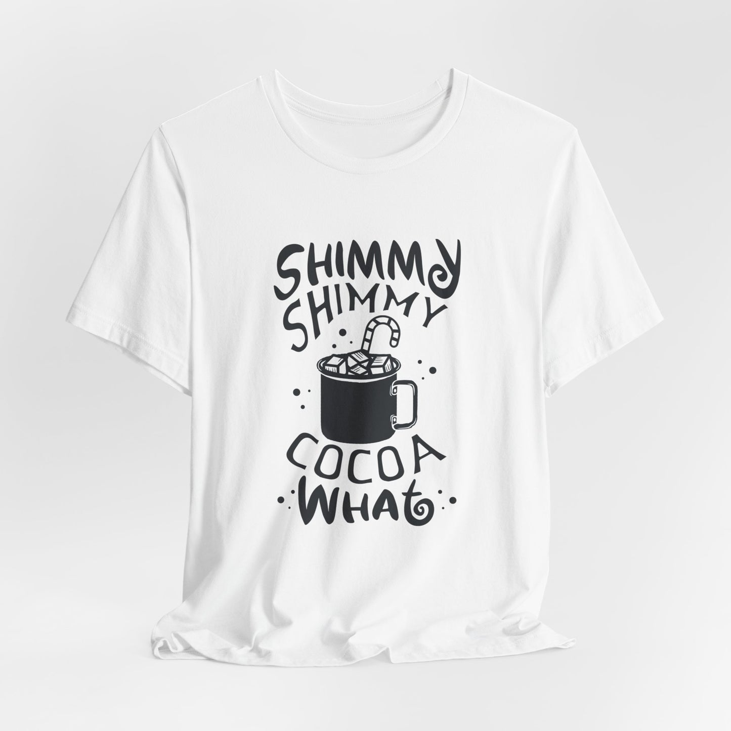 Christmas: Shimmy Shimmy Cocoa What - Unisex Jersey Short Sleeve Tee