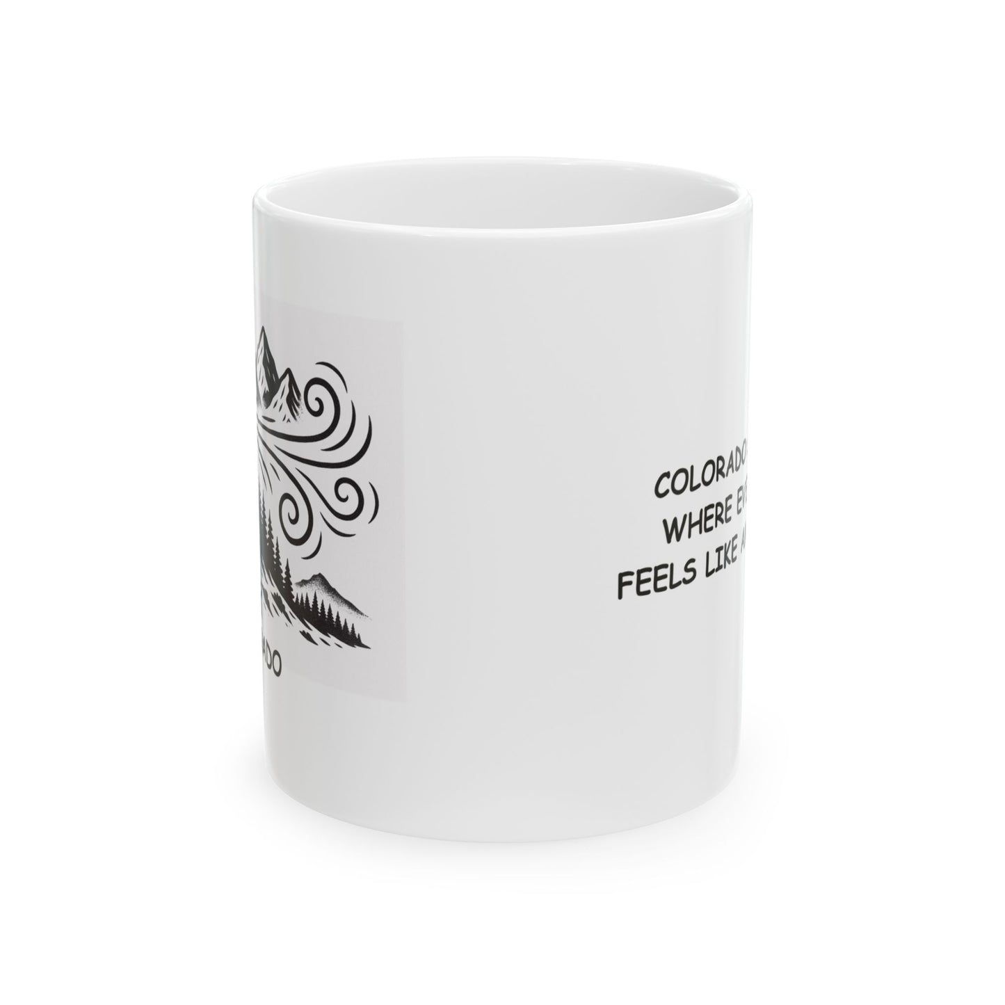 "Colorado: The state where every breath feels like an adventure." Ceramic Mug - 13525