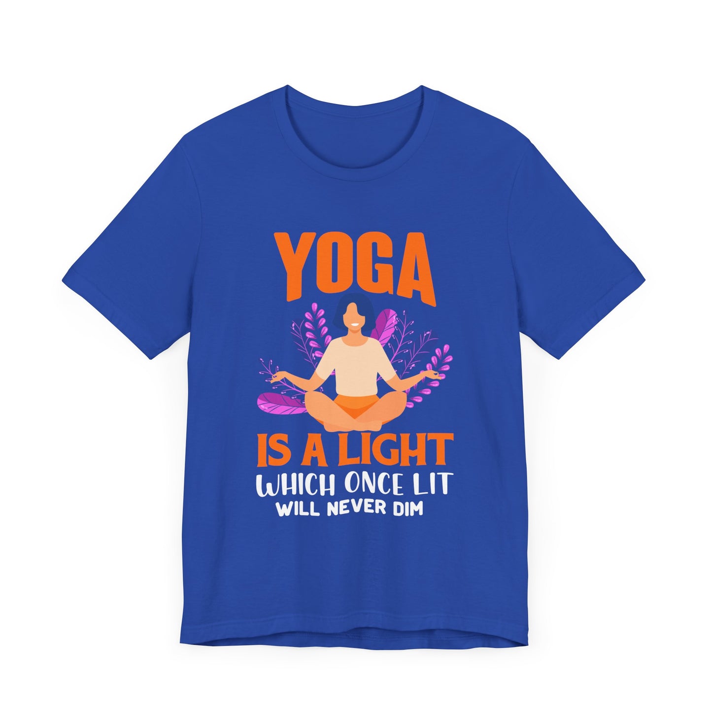 Yoga Is A Light Which Once Lit Will Never Dim - Unisex Jersey Short Sleeve Tee