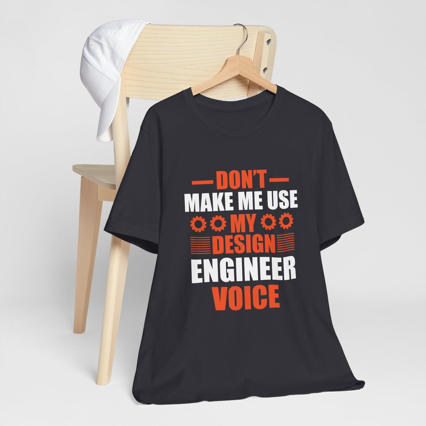Don't Make Me Use My Design Engineer Voice - Unisex Jersey Short Sleeve Tee - 13777
