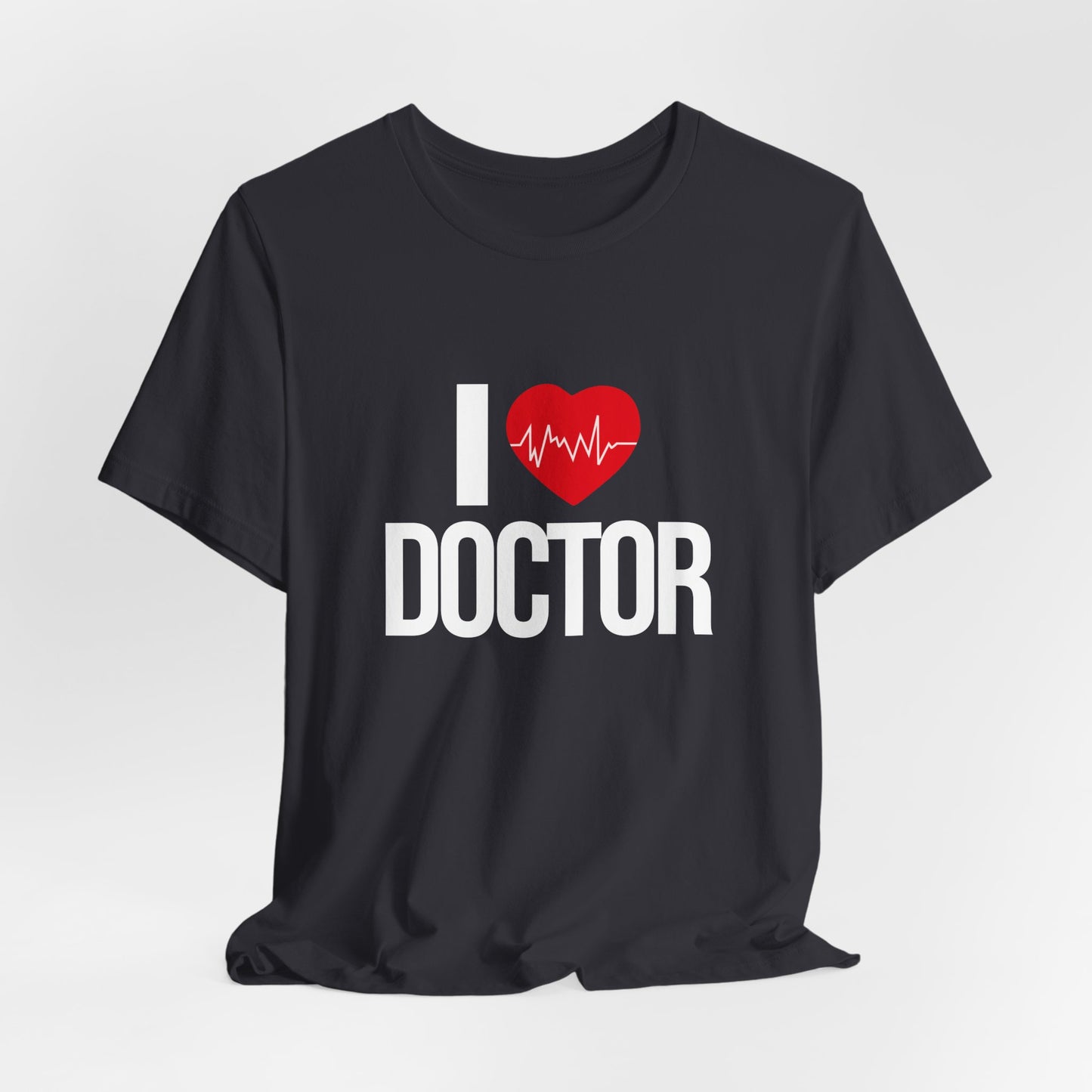 I Love Doctor - Unisex Jersey Short Sleeve Tee - 13854