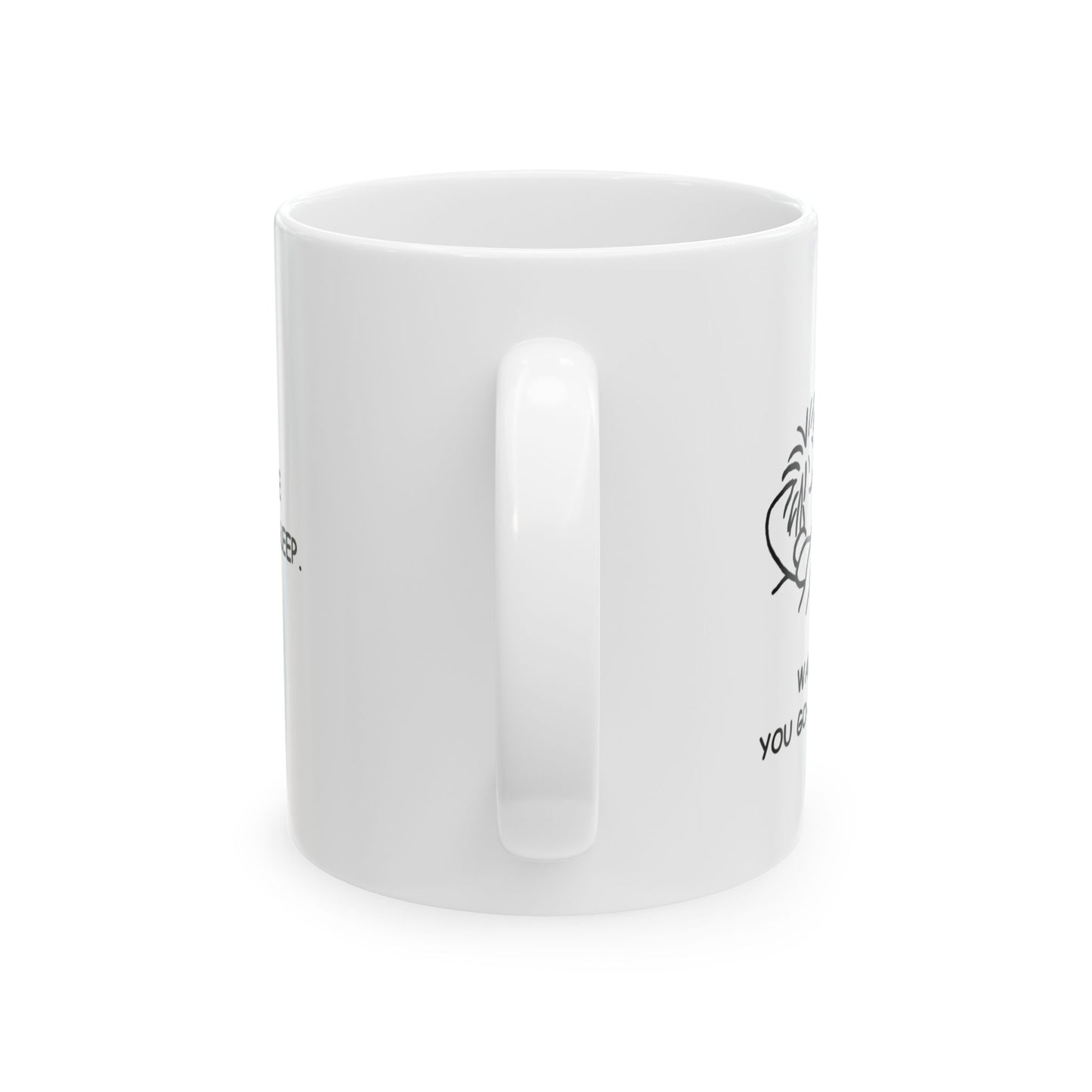 “Wake me up before you go-go... to the dairy.”  (Because snacks > sleep.) Ceramic Coffee Mug - 13924