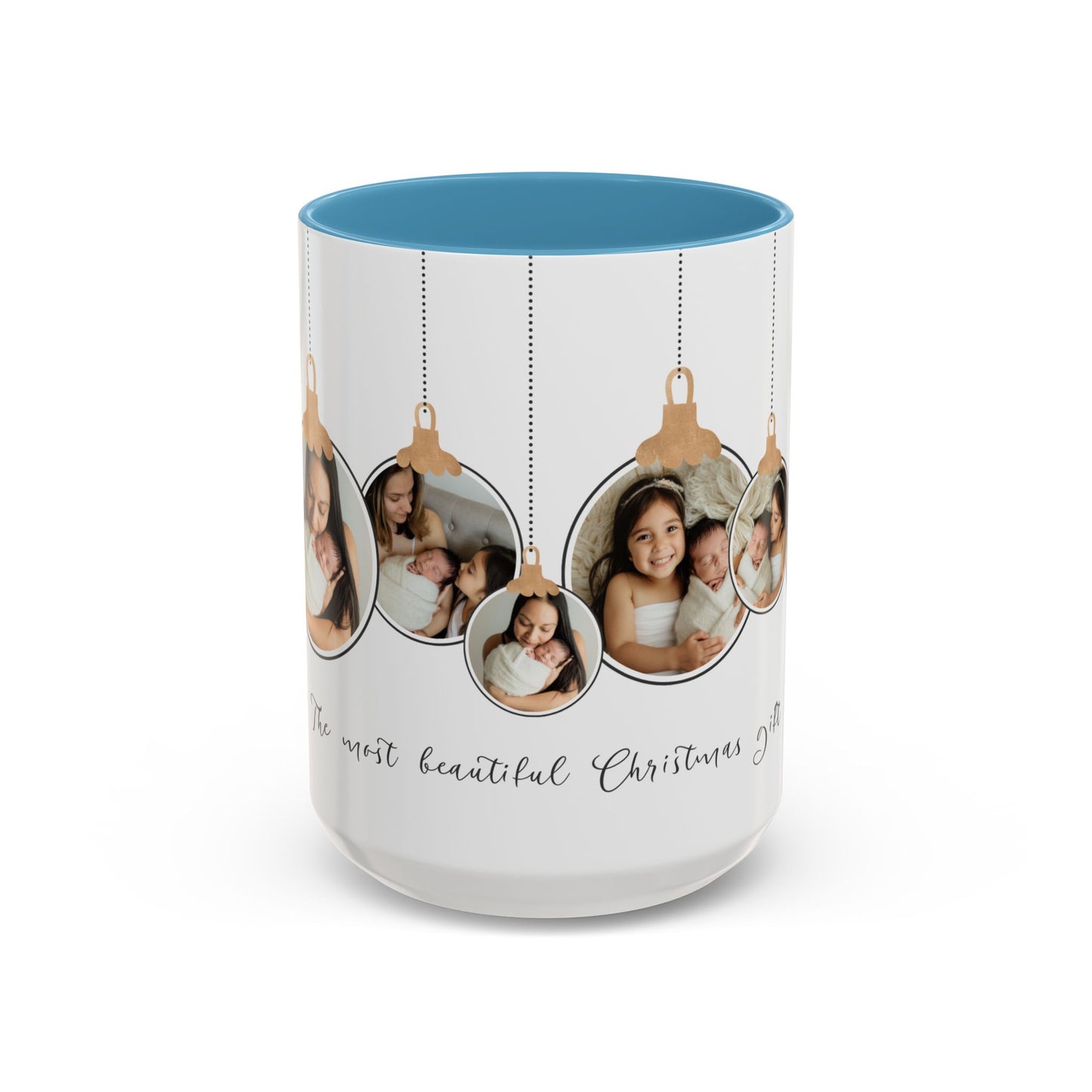 The Most Beautiful Christmas Gift, Photos of New Born, Customizable- Accent Coffee Mug (11, 15oz) - 10862