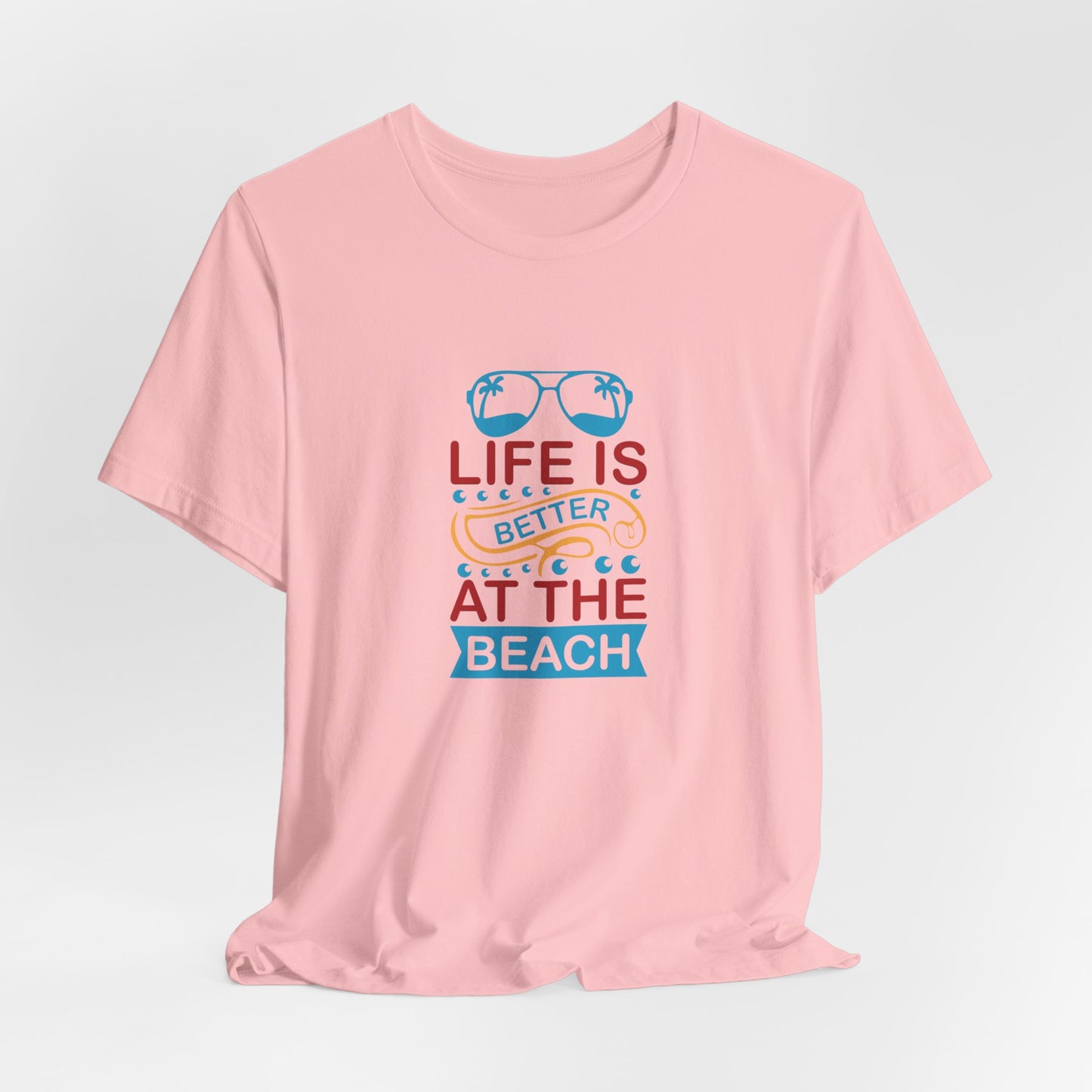 Summer: Life Is Better At The Beach - Unisex Jersey Short Sleeve Tee