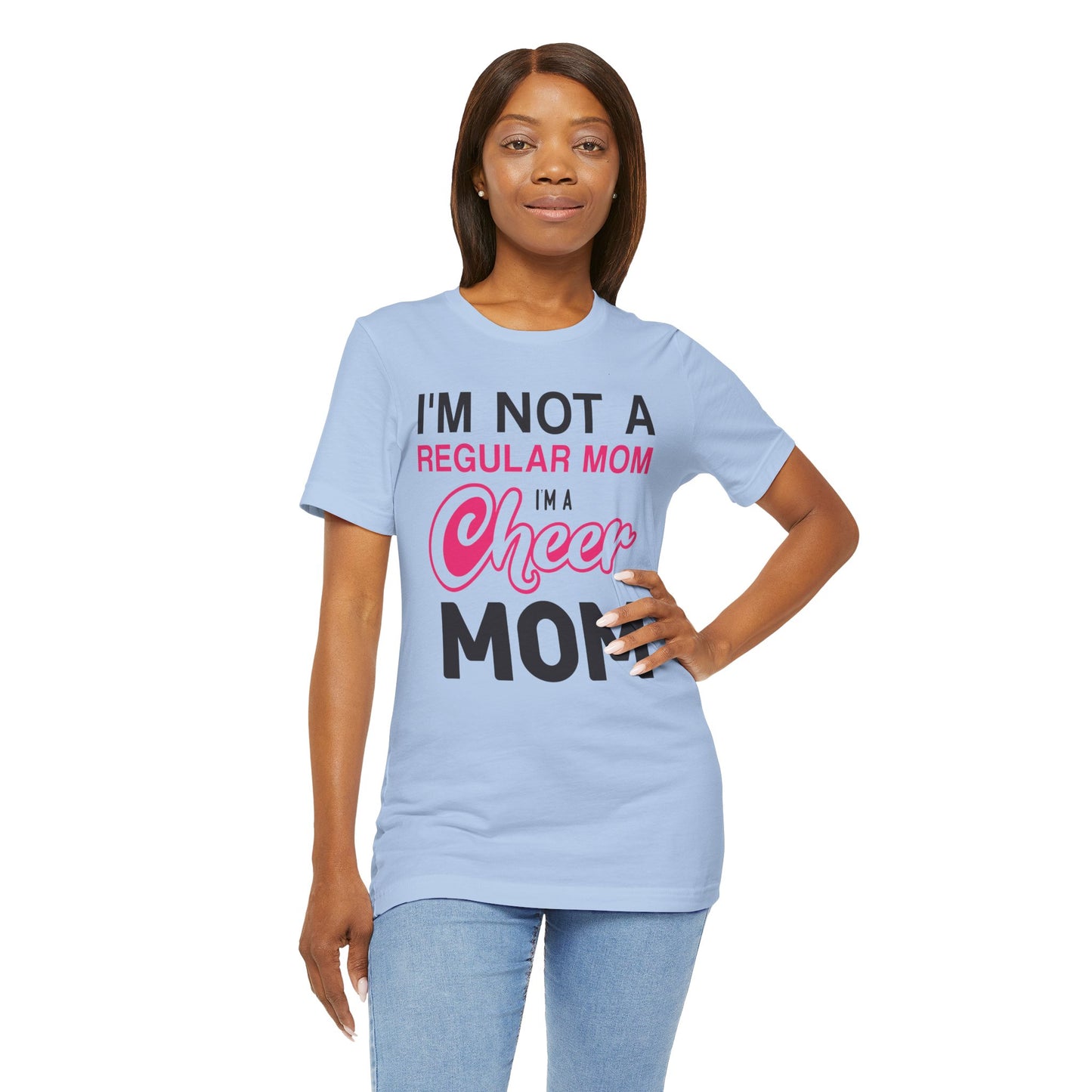 I'm Not A Regular Mom, I'm A Cheer Mom - Unisex Jersey Short Sleeve Tee - 13042