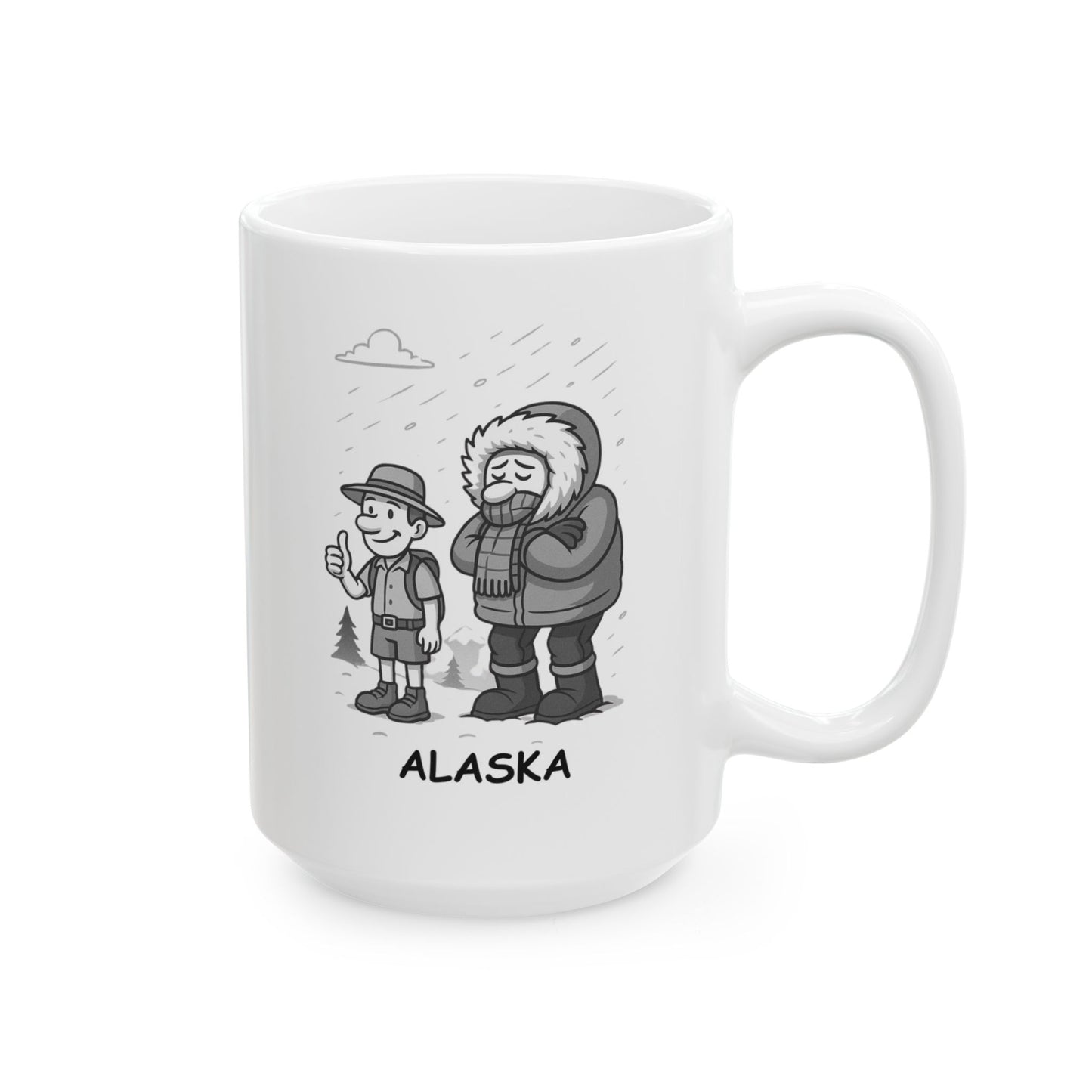 "Alaska: Come for the adventure, stay because you can’t escape the cold." Coffee Mug - 13060