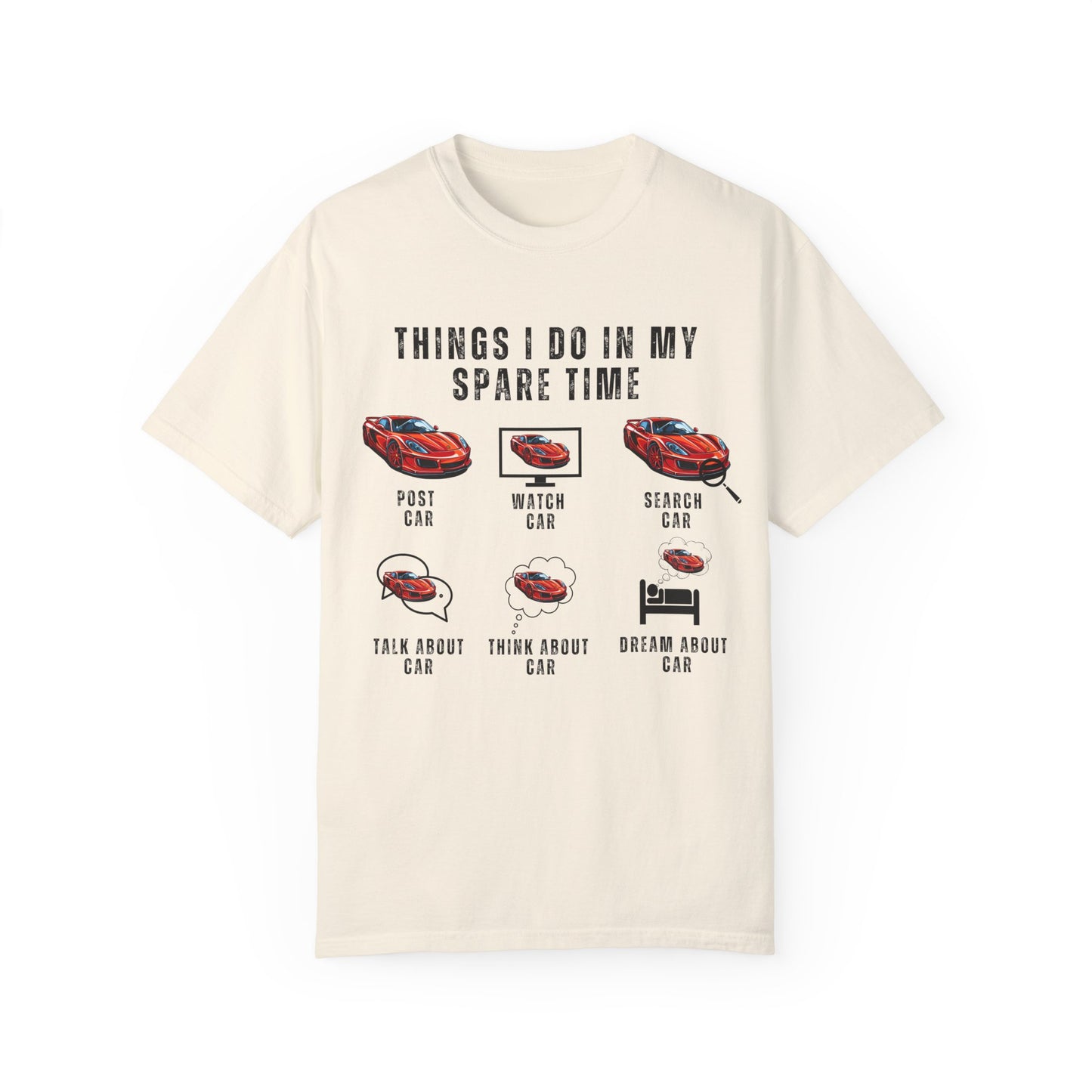 Car Lovers, Things I Do in My Spare Time - Unisex Garment-Dyed T-shirt - 10192