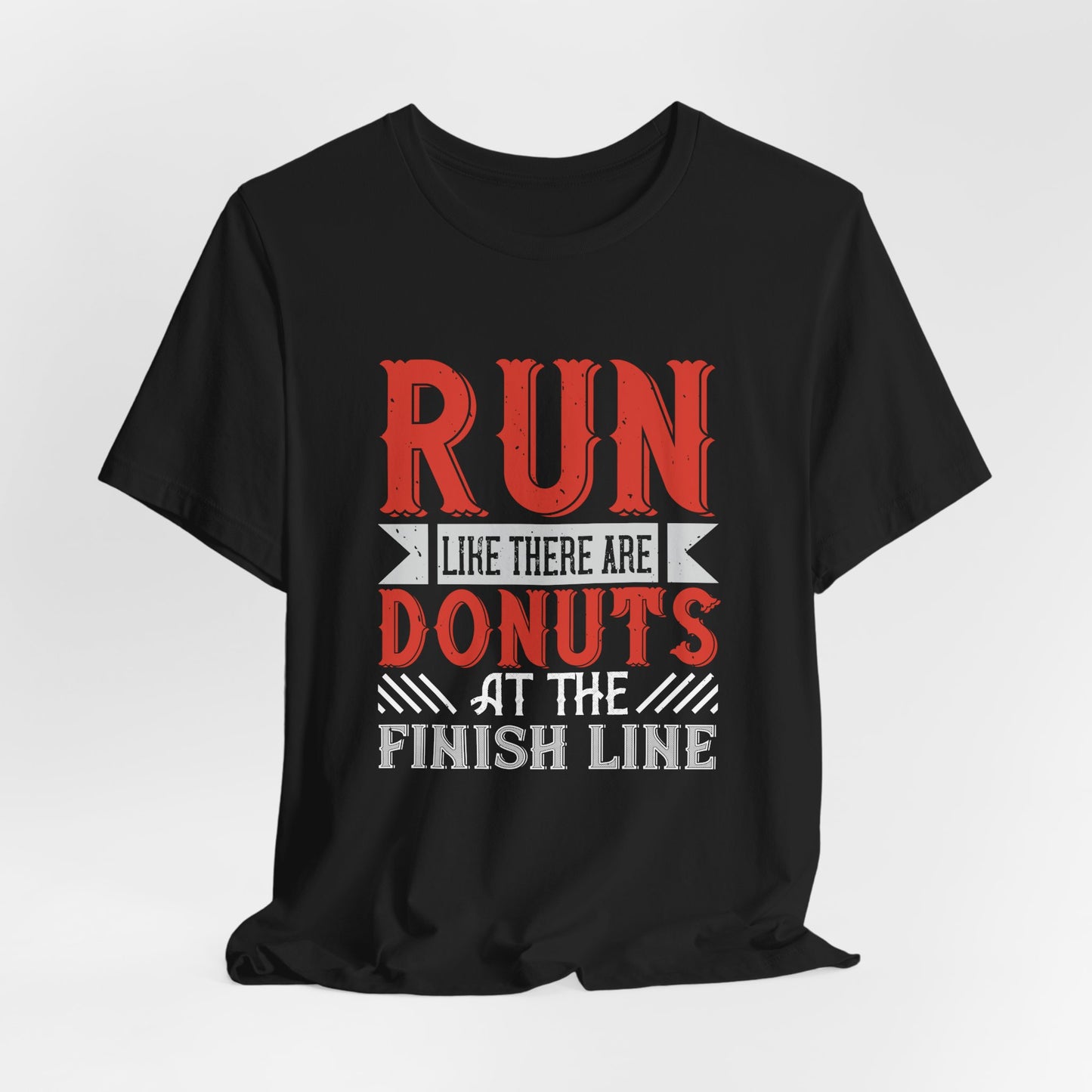 Run Like There Are Donuts At The Finish Line - Unisex Jersey Short Sleeve Tee