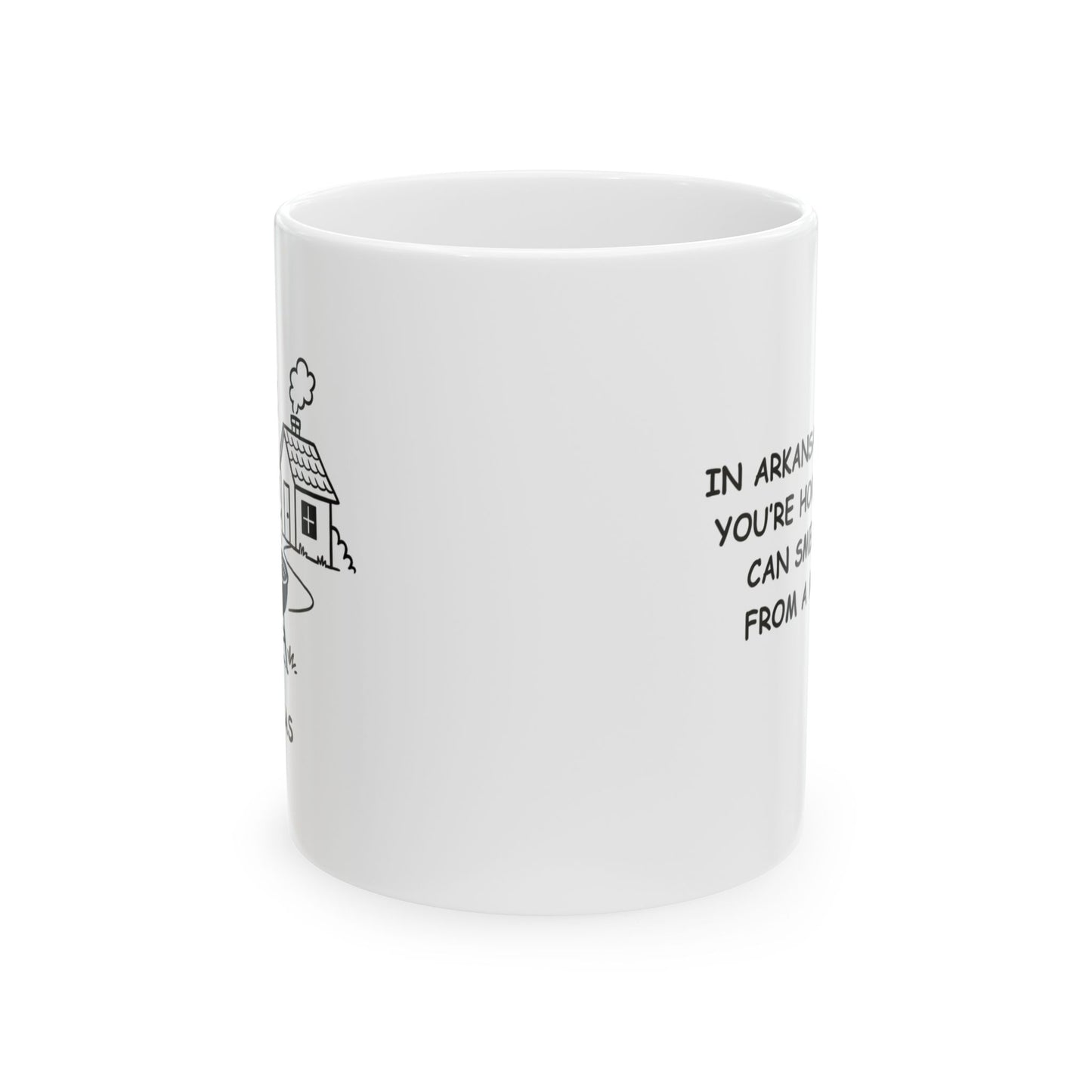"In Arkansas, you know you’re home when you can smell the BBQ from a mile away." Ceramic Mug - 13342