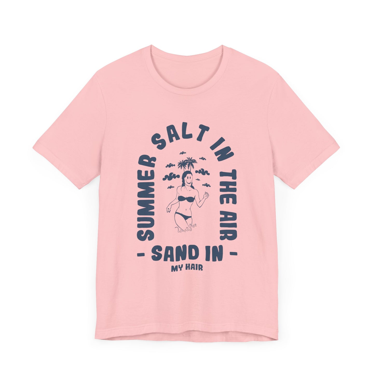 Summer Salt In The Air, Sand In My Hair - Unisex Jersey Short Sleeve Tee