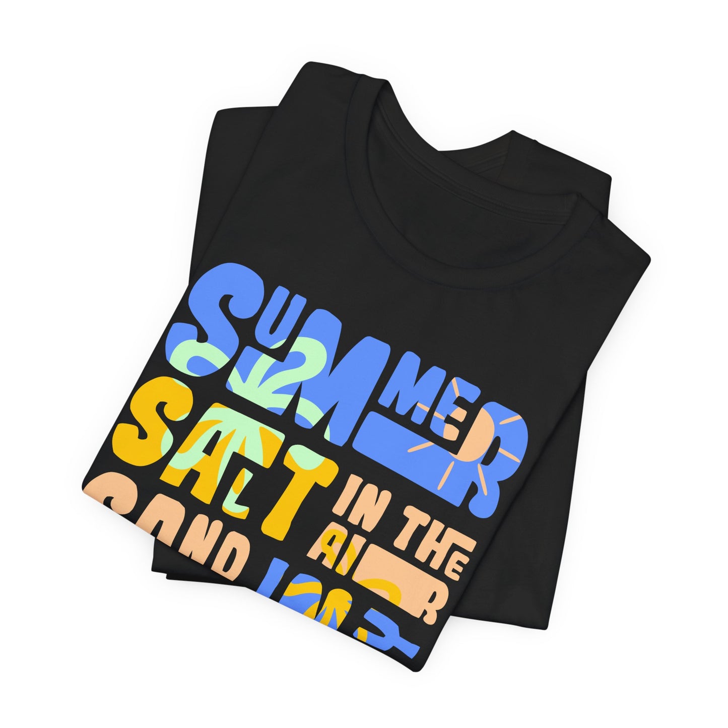 Salt In The Air, Sand In My Hair - Unisex Jersey Short Sleeve Tee - 13116