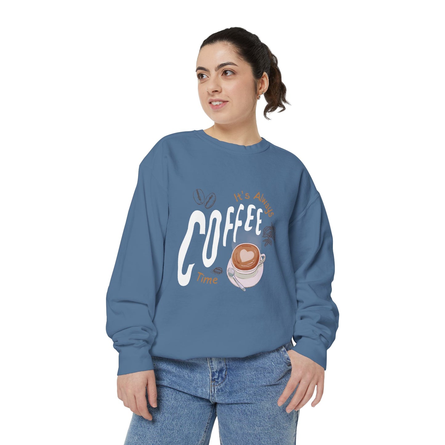 It's Always Coffee Time - Unisex Garment-Dyed Sweatshirt - 11284