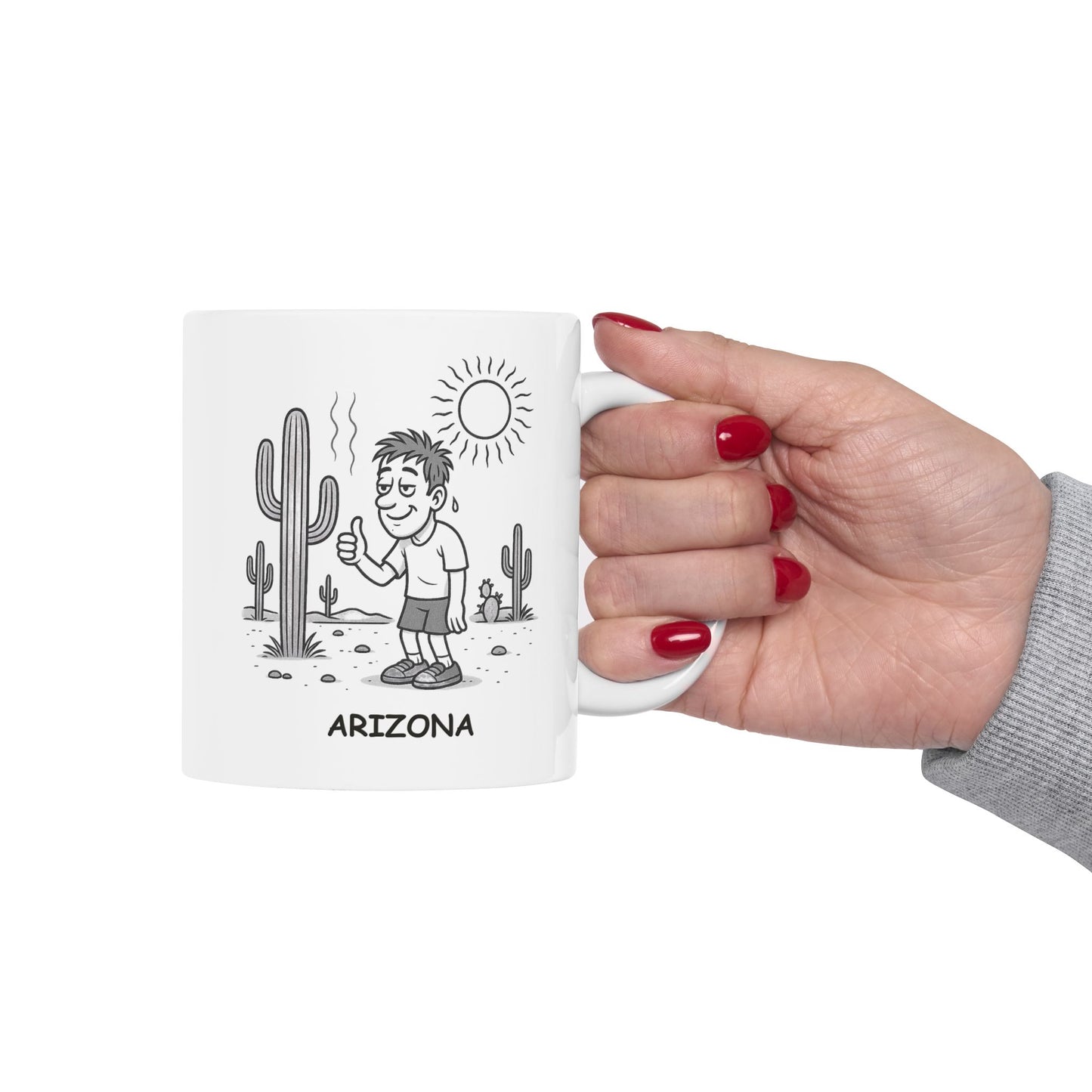 "In Arizona, 110 degrees is considered ‘nice weather.’" Ceramic Mug - 13124