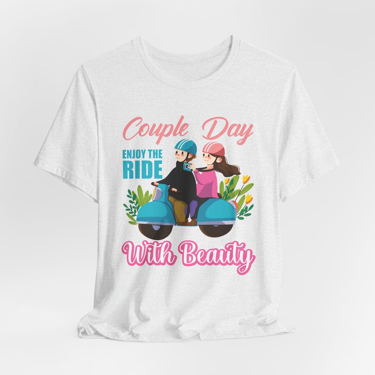 Couple Day, Enjoy The Ride With Beauty  - Unisex Jersey Short Sleeve Tee - 13593