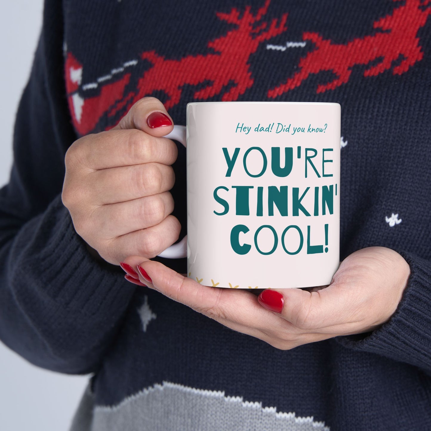 "Hey Dad, Did You Know? You're Stinkin' Cool!" Ceramic Mug - 12904