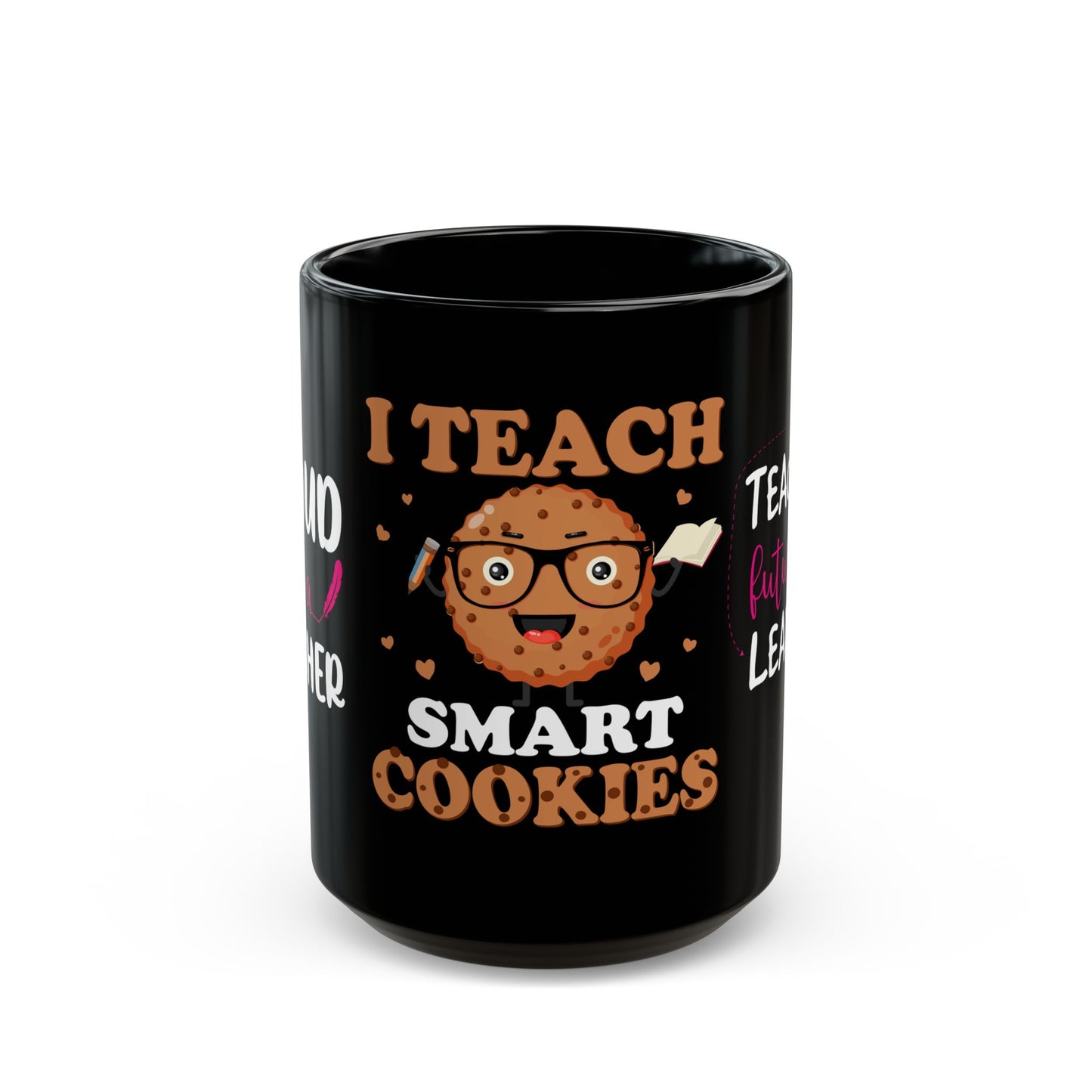 I Teach Smart Cookies - Black Mug (11oz, 15oz)