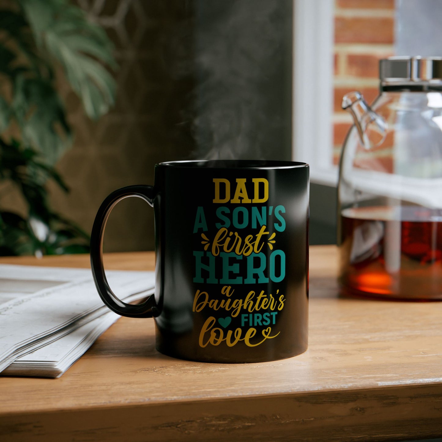 Dad, A Son's First Hero, A Daugher's Girst Love" Black Mug - 11/15oz - 12918