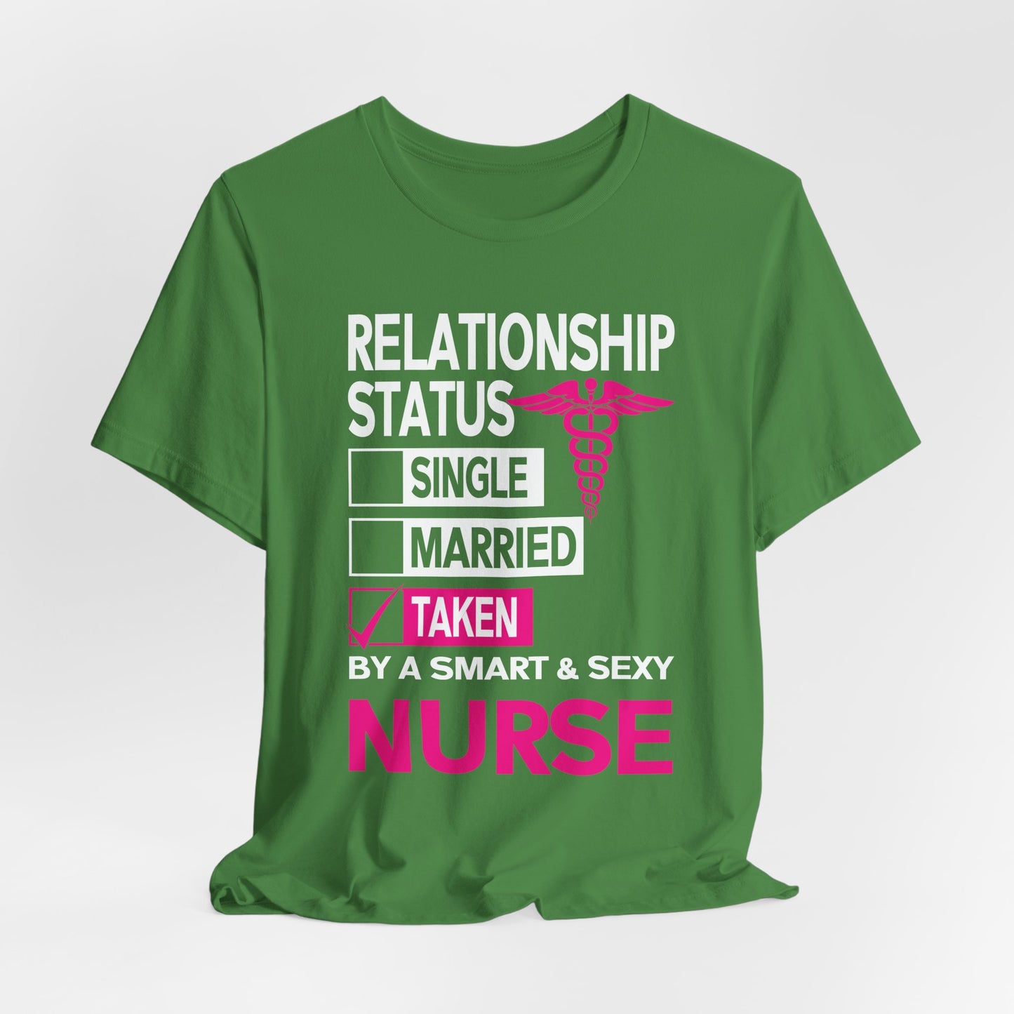 Relationship Status: Taken By A Smart & Sexy Nurse - Unisex Jersey Short Sleeve Tee - 13357
