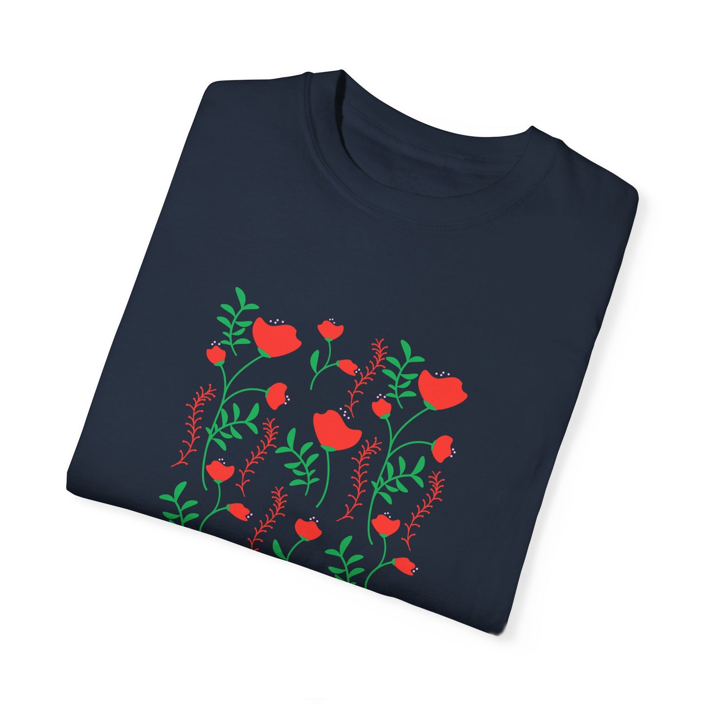 Bloom Where You Are Planted - Unisex Garment-Dyed T-shirt - 11691