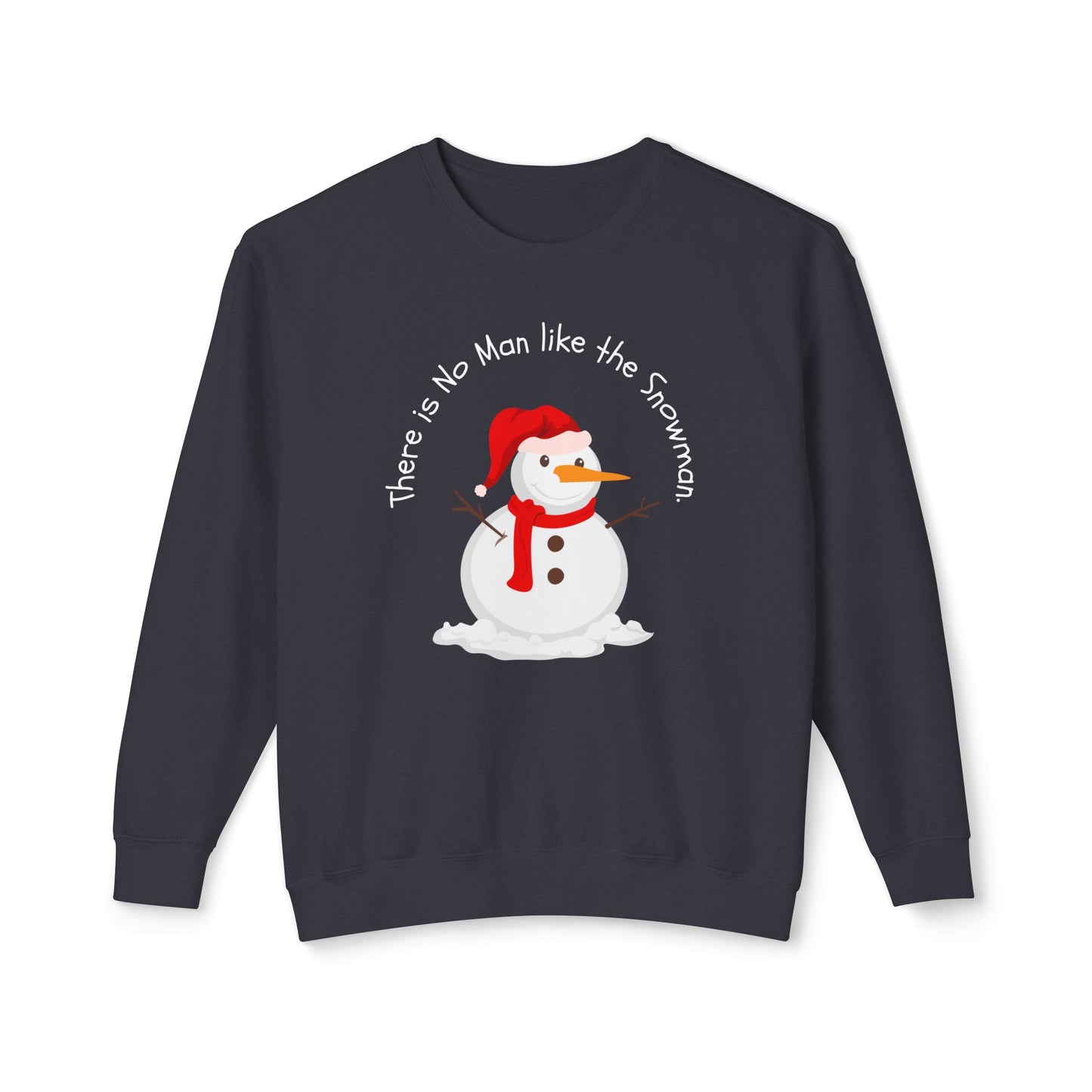 There is No Man Like Snowman - Unisex Lightweight Crewneck Sweatshirt