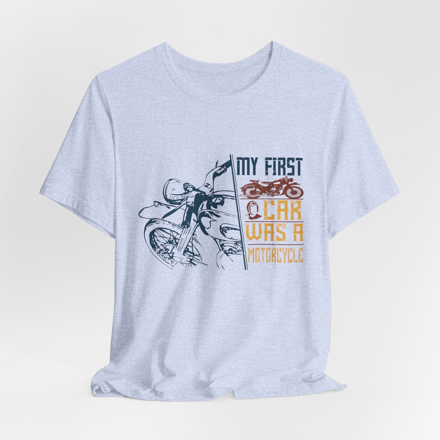 My first car was a motorcycle - Unisex Jersey Short Sleeve Tee