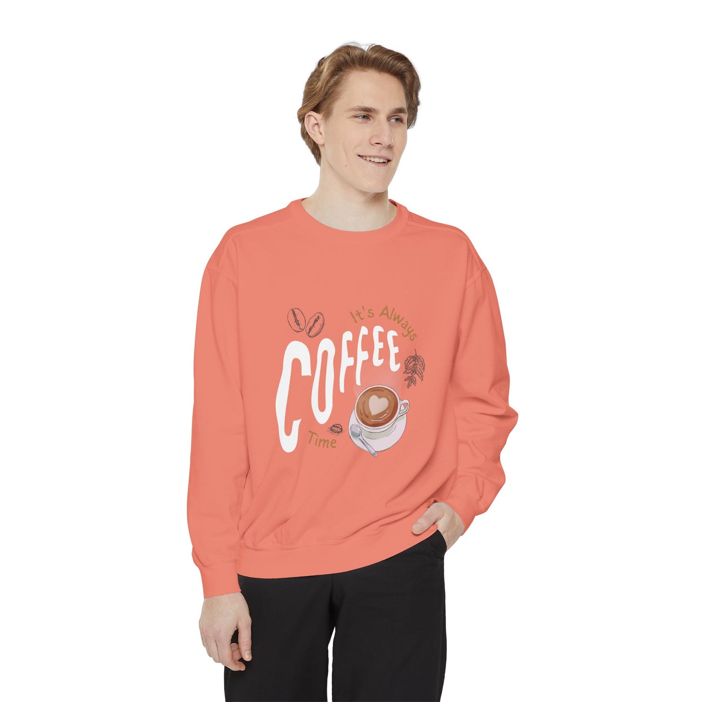 It's Always Coffee Time - Unisex Garment-Dyed Sweatshirt - 11284