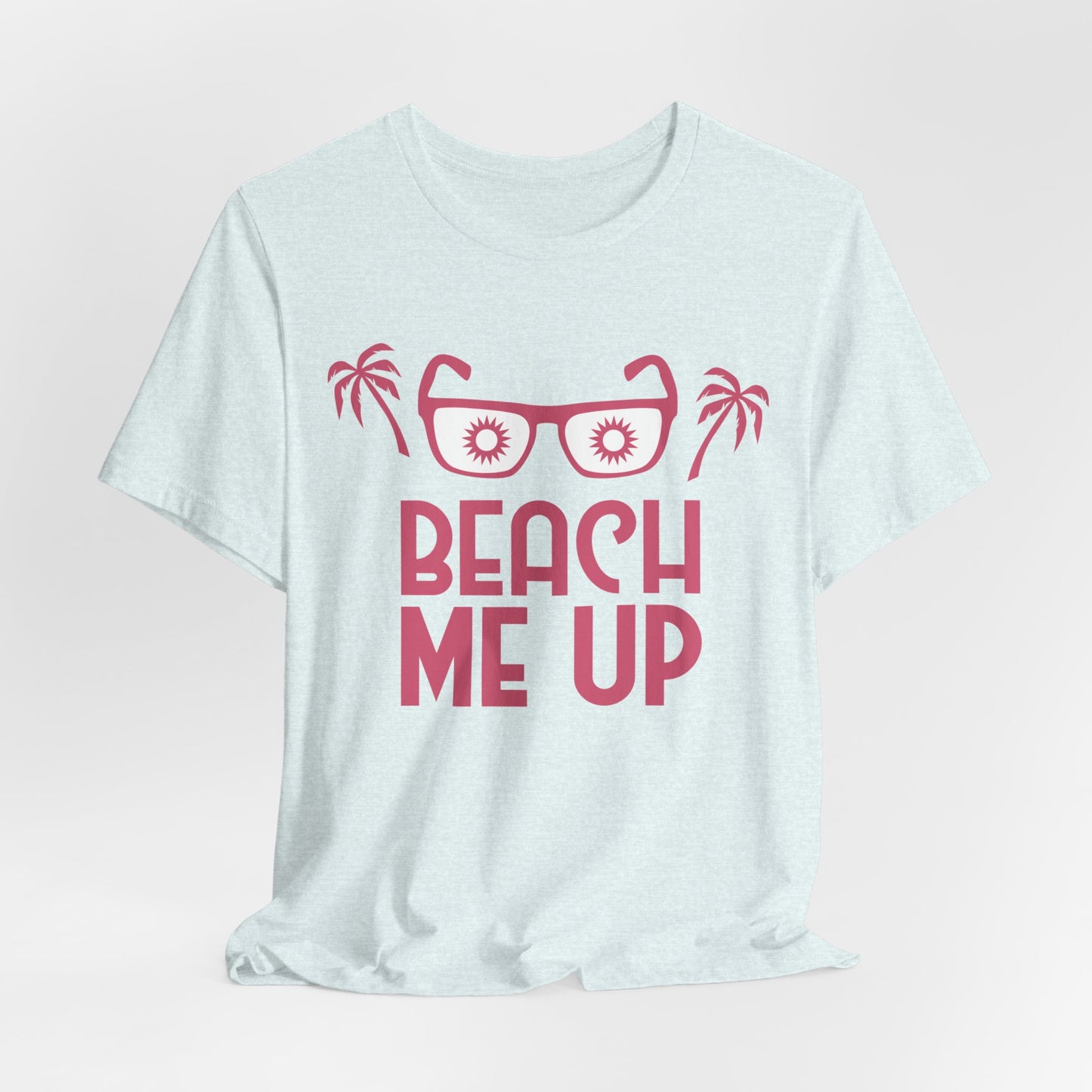 Beach Me Up - Unisex Jersey Short Sleeve Tee