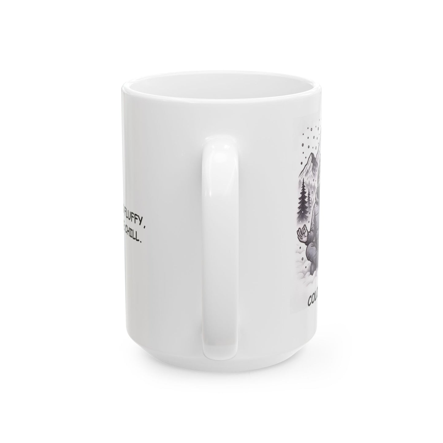 "Colorado: Where the snow is fluffy, and the people are chill." Ceramic Mug - 13469
