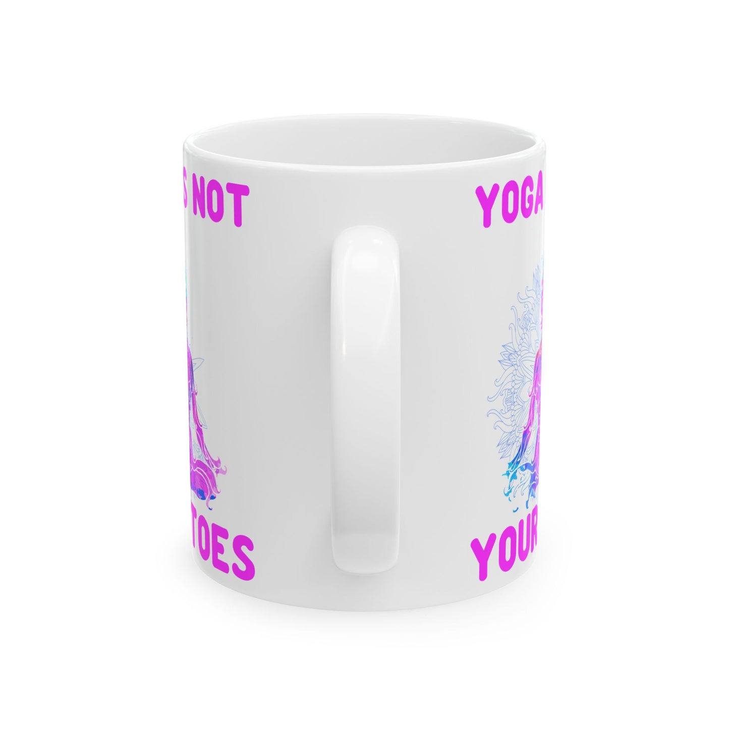 Yoga Is Not Your Toes,  Ceramic Mug - Motivational Coffee Cup, Gift for Yogis - 13167
